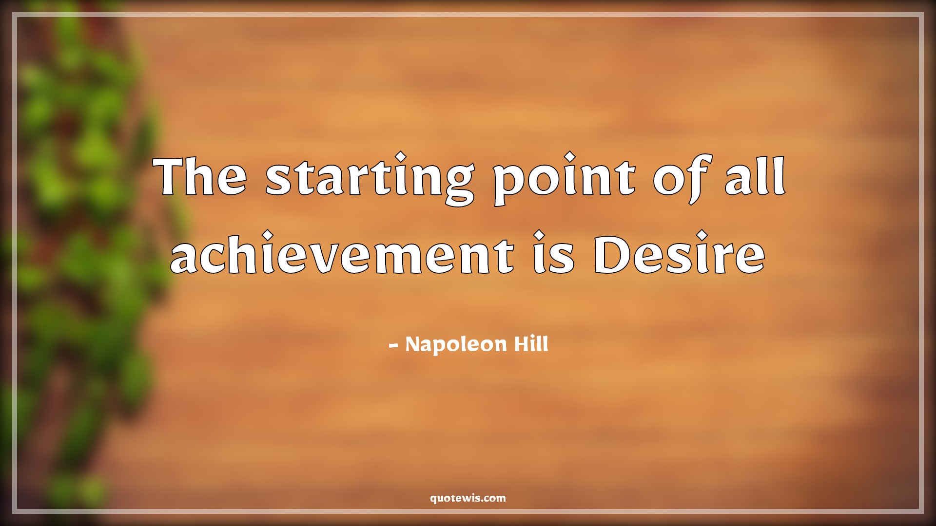 The starting point of all achievement is Desire - Napoleon Hill Quotes |  Start Quotes, Achievement Quotes, Desire Quotes, Aspiration Quotes, Wish Quotes, The starting point of all achievement is Desire - Napoleon Hill Quotes |  Start Quotes, Achievement Quotes, Desire Quotes, Aspiration Quotes, Wish Quotes,