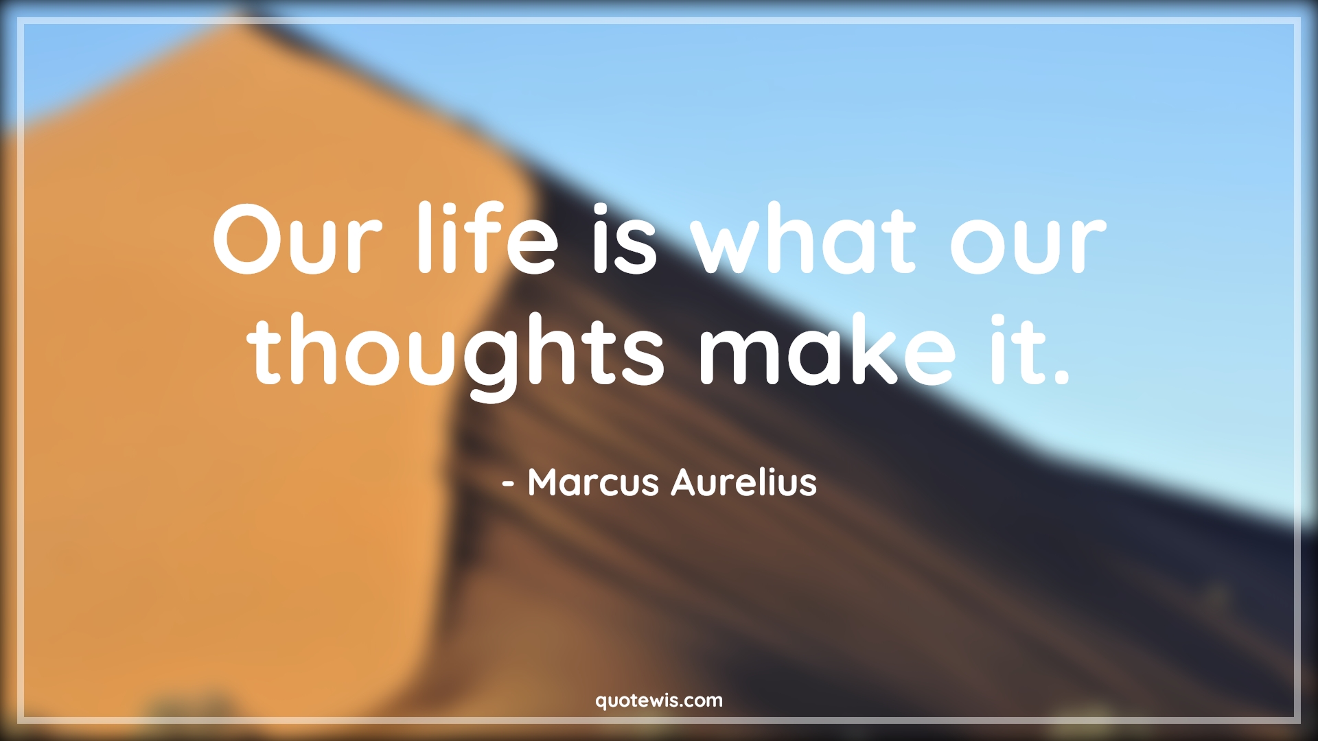 Our life is what our thoughts make it. - Marcus Aurelius Quotes |  Thinking Quotes, Short Quotes, Attitude Quotes, Mindset Quotes, Short life Quotes, Mentality Quotes, Our life is what our thoughts make it. - Marcus Aurelius Quotes |  Thinking Quotes, Short Quotes, Attitude Quotes, Mindset Quotes, Short life Quotes, Mentality Quotes,