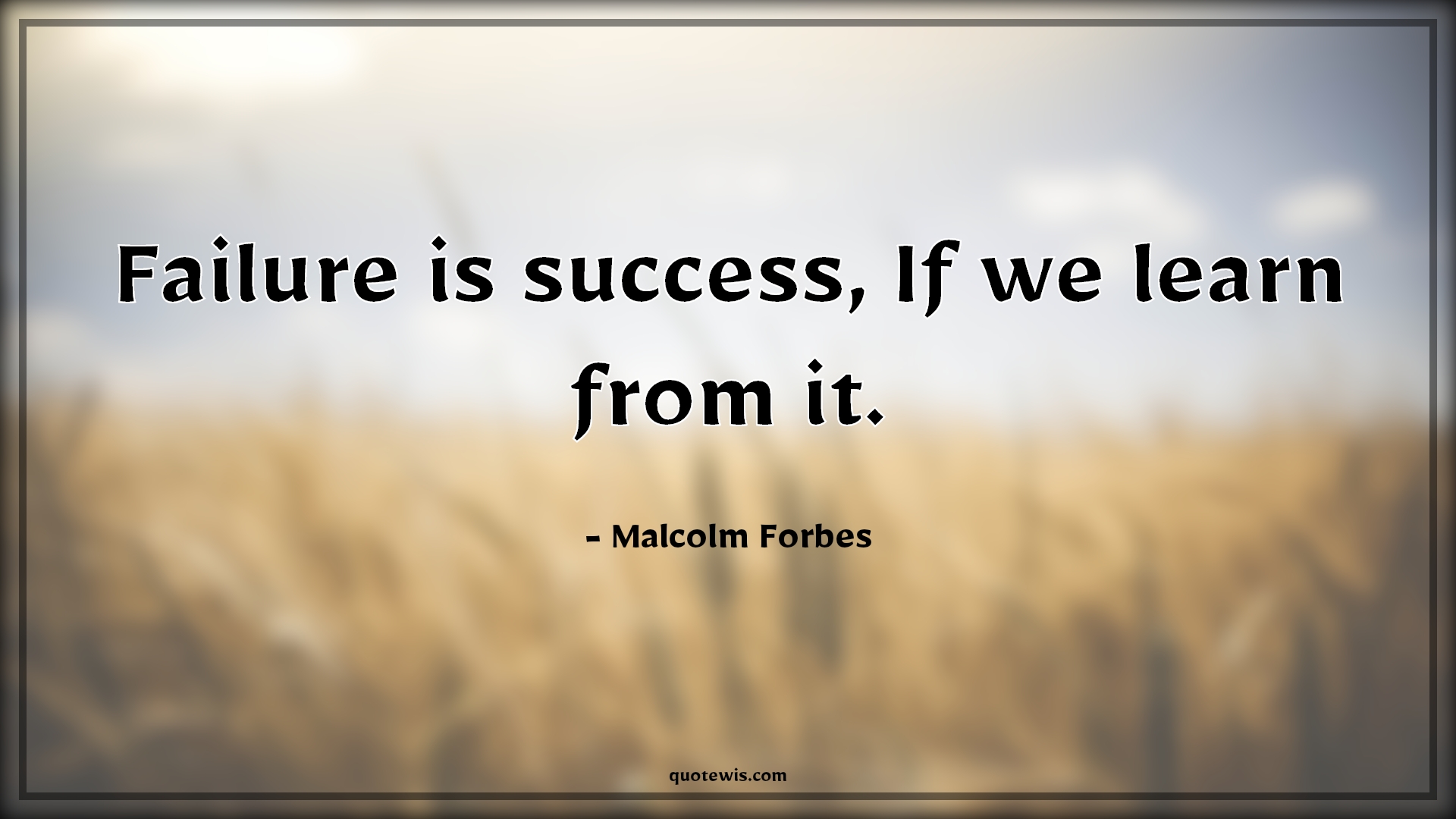 Failure is success, If we learn from it. - Malcolm Forbes Quotes |  Failure Quotes, Success Quotes, Learning Quotes, Hope Quotes, Short Quotes, Short inspirational Quotes, Short life Quotes, Learn from your mistakes Quotes, Learn from failure Quotes, Don't be afraid of failure Quotes, Short failure Quotes, Short success Quotes, Failure is success, If we learn from it. - Malcolm Forbes Quotes |  Failure Quotes, Success Quotes, Learning Quotes, Hope Quotes, Short Quotes, Short inspirational Quotes, Short life Quotes, Learn from your mistakes Quotes, Learn from failure Quotes, Don't be afraid of failure Quotes, Short failure Quotes, Short success Quotes,