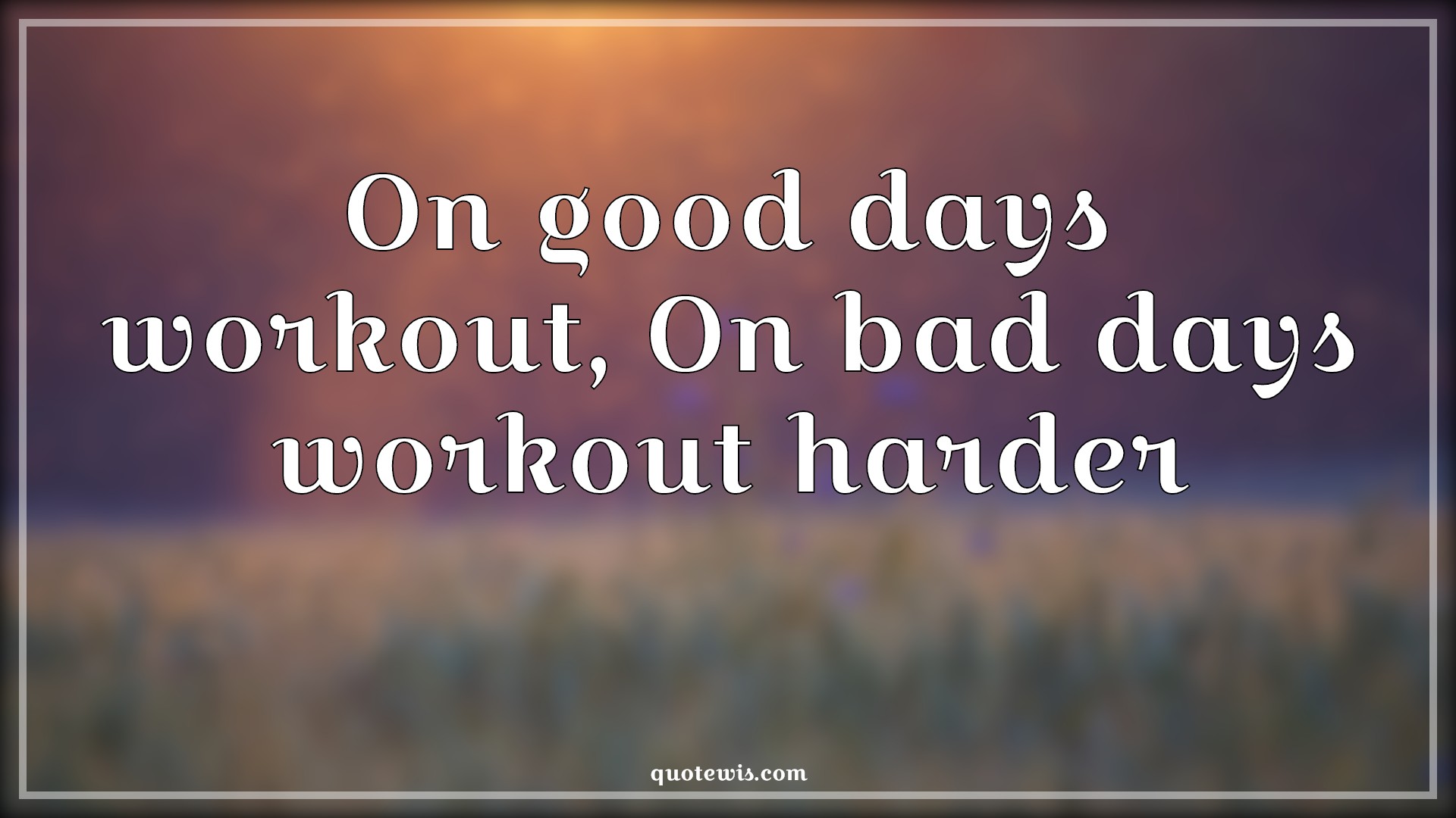 On good days workout, On bad days workout harder - Anonymous Quotes |  Workout Quotes, Workout motivation Quotes, Short workout Quotes, Gym Quotes, Gym motivation Quotes, Fitness Quotes, On good days workout, On bad days workout harder - Anonymous Quotes |  Workout Quotes, Workout motivation Quotes, Short workout Quotes, Gym Quotes, Gym motivation Quotes, Fitness Quotes,