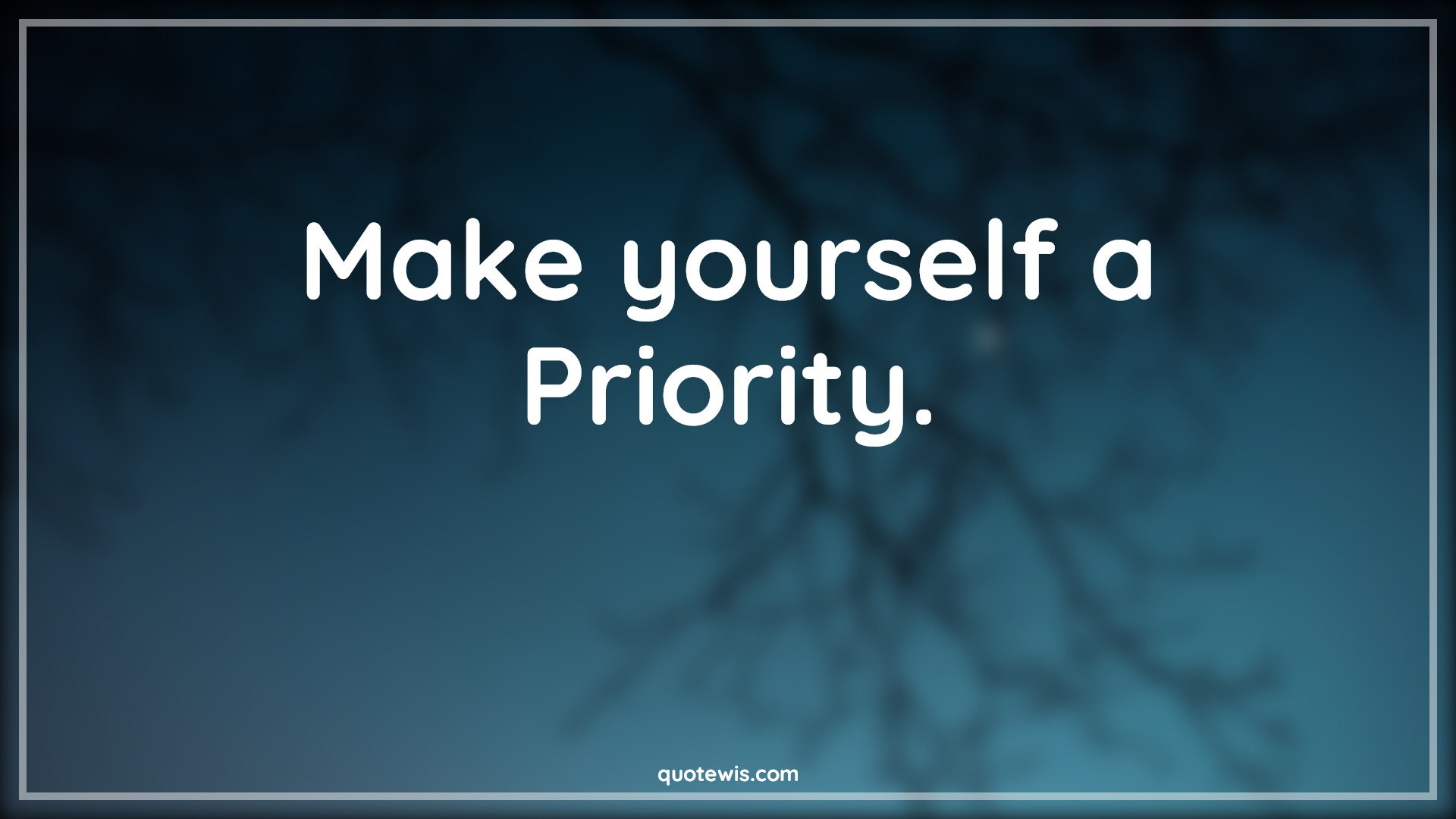 Make yourself a Priority. - Anonymous Quotes |  Yourself Quotes, Priority Quotes, Short Quotes, Make yourself a Priority. - Anonymous Quotes |  Yourself Quotes, Priority Quotes, Short Quotes,