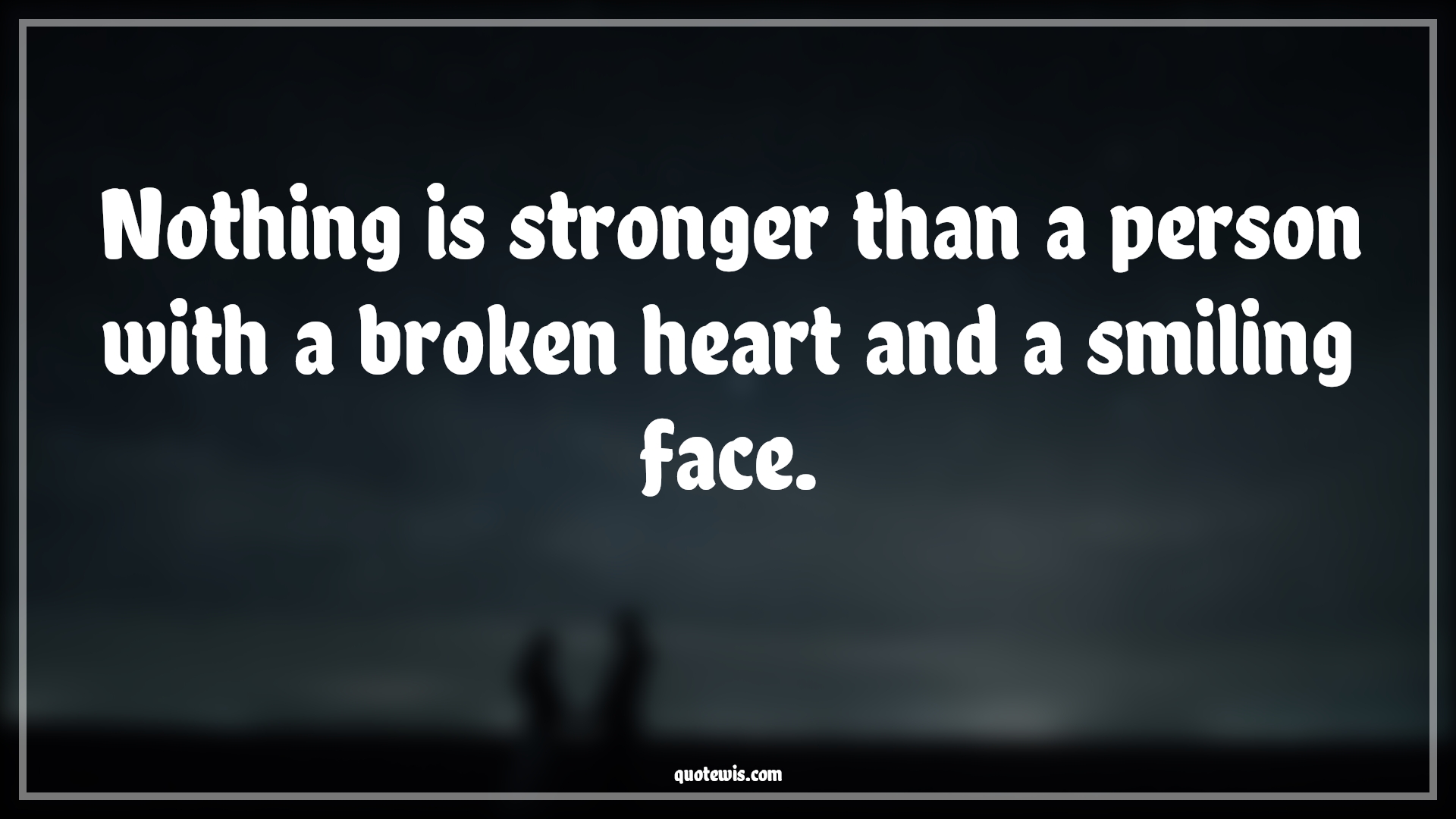 Nothing is stronger than a person with a broken heart and a smiling face. - Anonymous Quotes |  Broken heart Quotes, Broken Quotes, Heart Quotes, Nothing Quotes, Strong Quotes, Nothing is stronger than a person with a broken heart and a smiling face. - Anonymous Quotes |  Broken heart Quotes, Broken Quotes, Heart Quotes, Nothing Quotes, Strong Quotes,