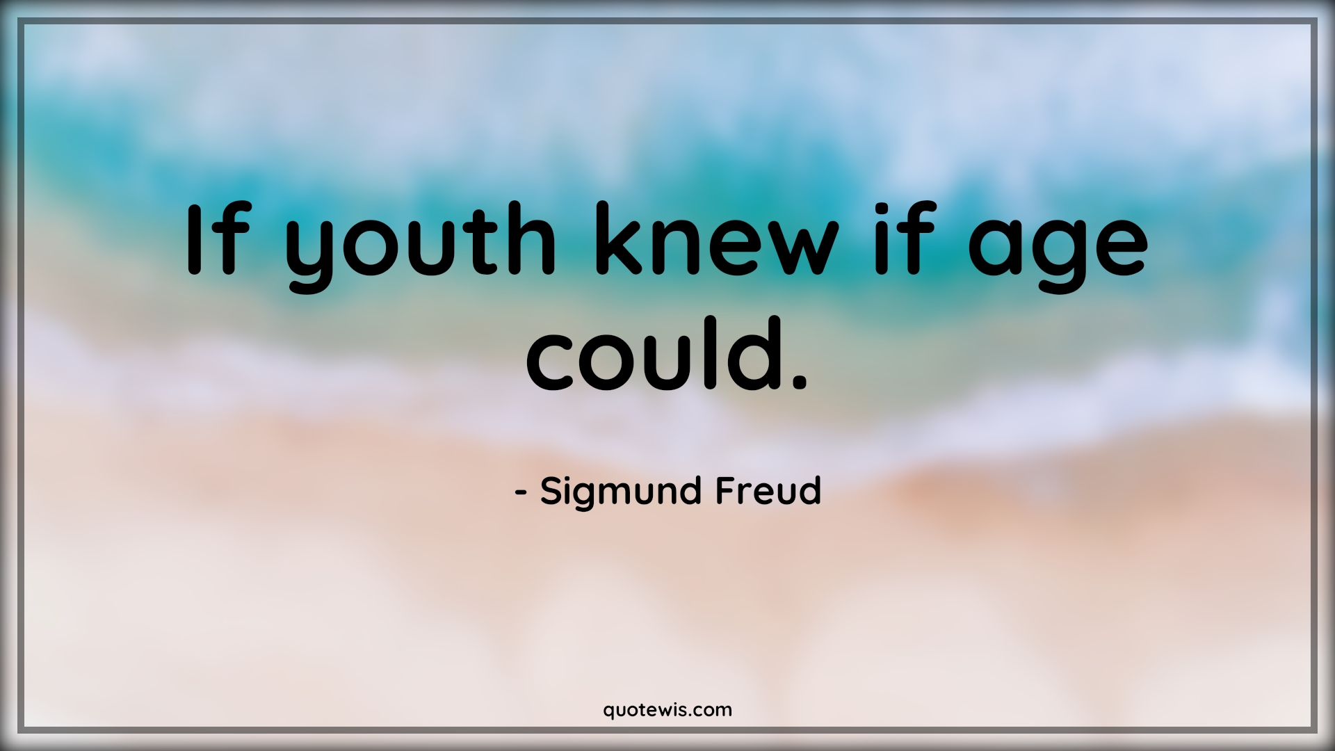 If youth knew if age could. - Sigmund Freud Quotes |  Age Quotes, If youth knew if age could. - Sigmund Freud Quotes |  Age Quotes,