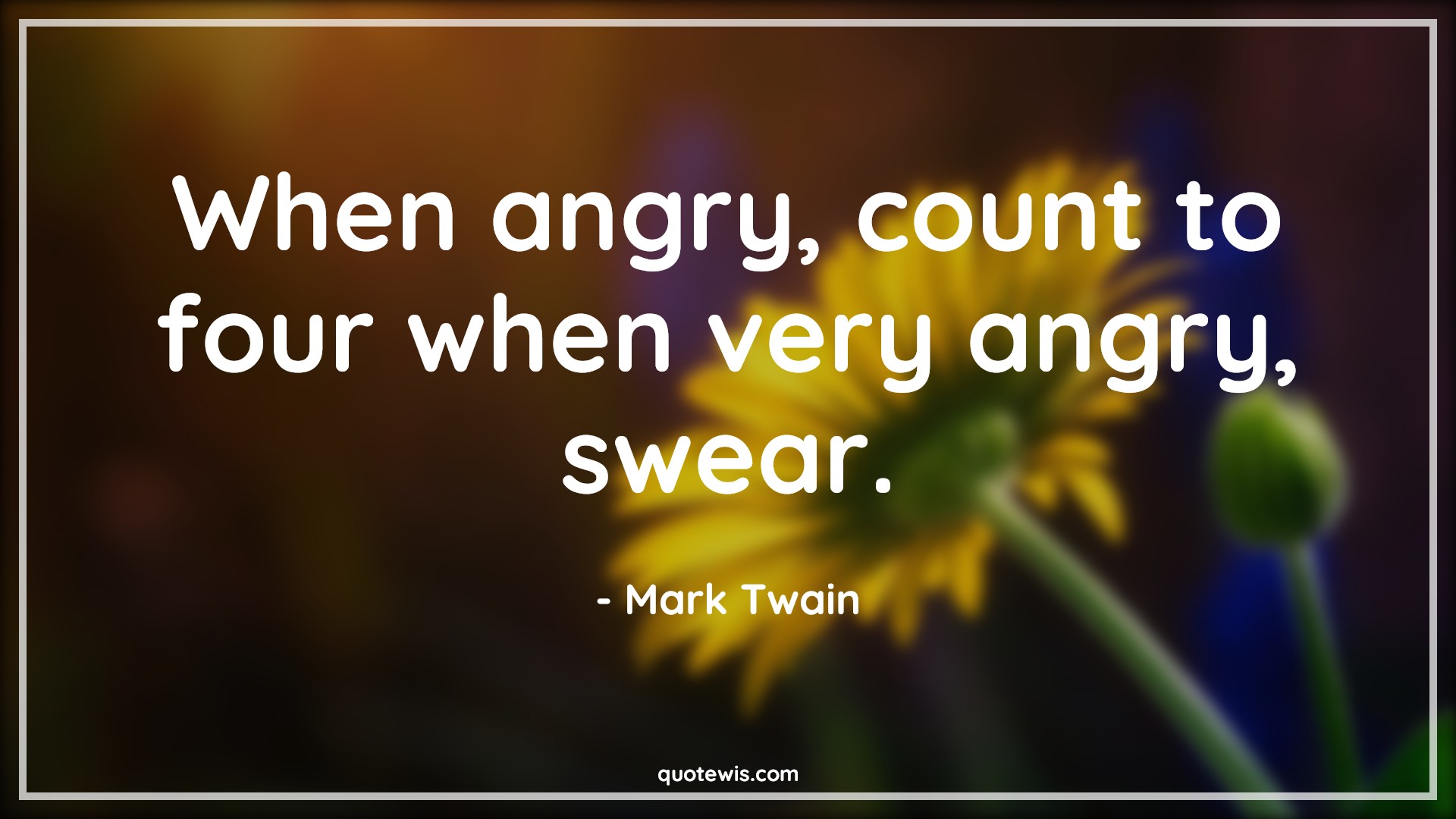 When angry, count to four when very angry, swear. - Mark Twain Quotes |  Anger Quotes, When angry, count to four when very angry, swear. - Mark Twain Quotes |  Anger Quotes,