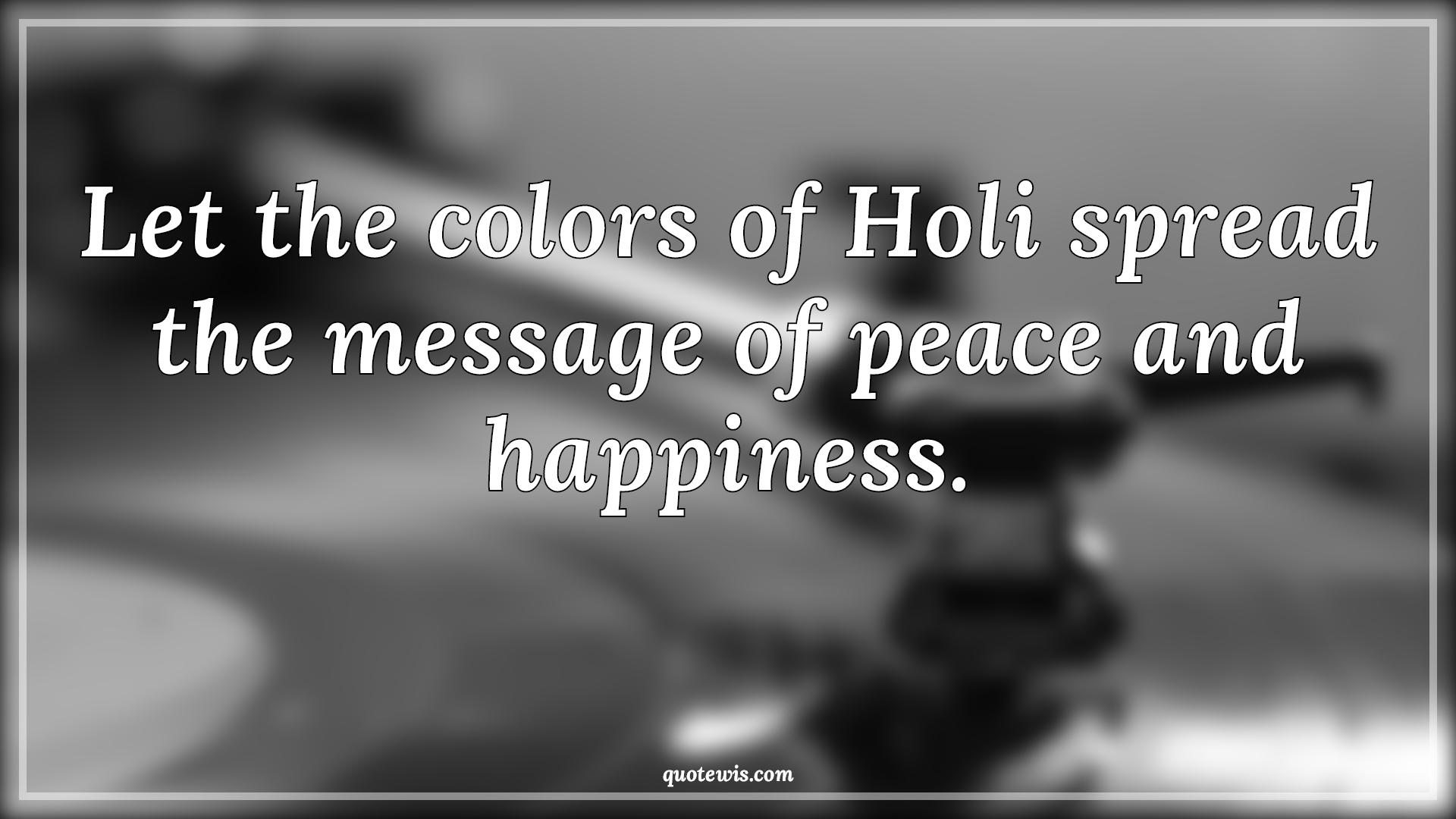 Let the colors of Holi spread the message of peace and happiness. - Anonymous Quotes |  Holi Quotes and Wishes, Let the colors of Holi spread the message of peace and happiness. - Anonymous Quotes |  Holi Quotes and Wishes,