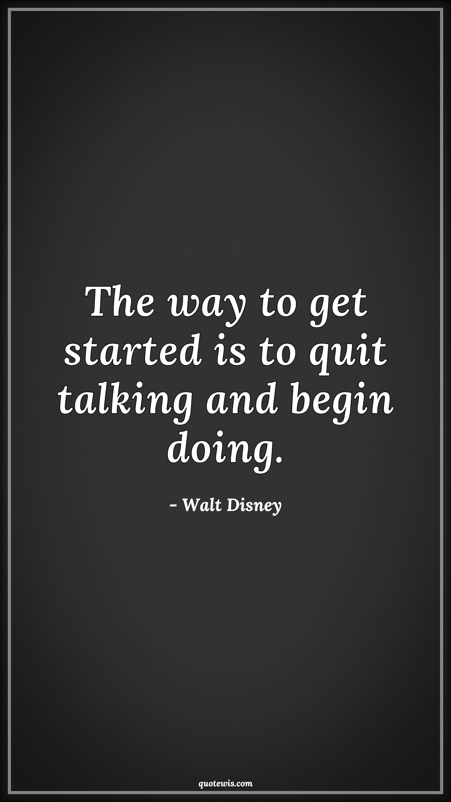 The way to get started is to quit talking and begin doing. - Walt Disney Quotes |  Get started Quotes, Quit Quotes, Start Quotes, Begin Quotes, Make it happen Quotes, Motivational Quotes, The way to get started is to quit talking and begin doing. - Walt Disney Quotes |  Get started Quotes, Quit Quotes, Start Quotes, Begin Quotes, Make it happen Quotes, Motivational Quotes,