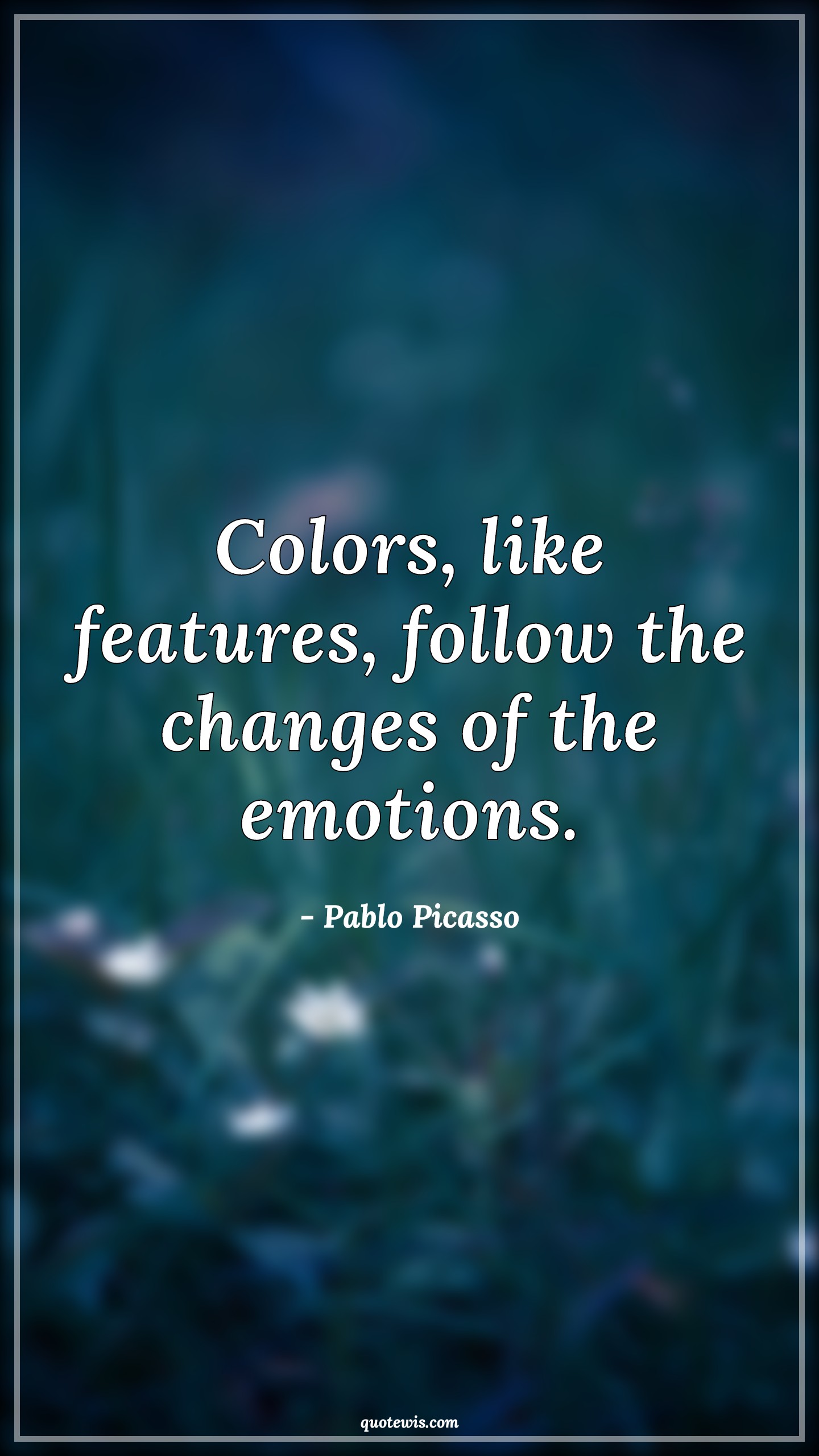Colors, like features, follow the changes of the emotions. - Pablo Picasso Quotes |  Color Quotes, Emotion Quotes, Change Quotes, Colors, like features, follow the changes of the emotions. - Pablo Picasso Quotes |  Color Quotes, Emotion Quotes, Change Quotes,
