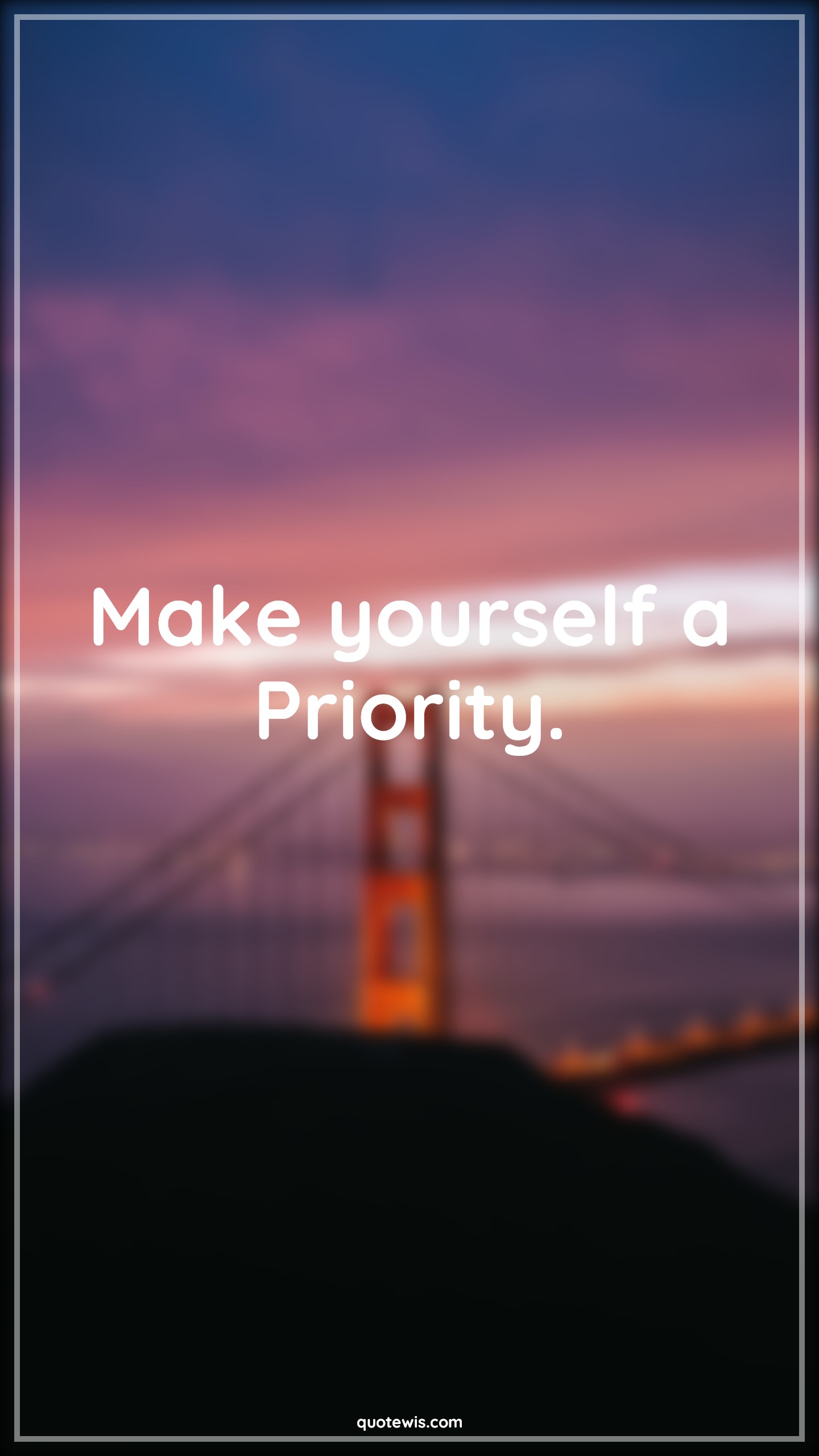 Make yourself a Priority. - Anonymous Quotes |  Yourself Quotes, Priority Quotes, Short Quotes, Make yourself a Priority. - Anonymous Quotes |  Yourself Quotes, Priority Quotes, Short Quotes,