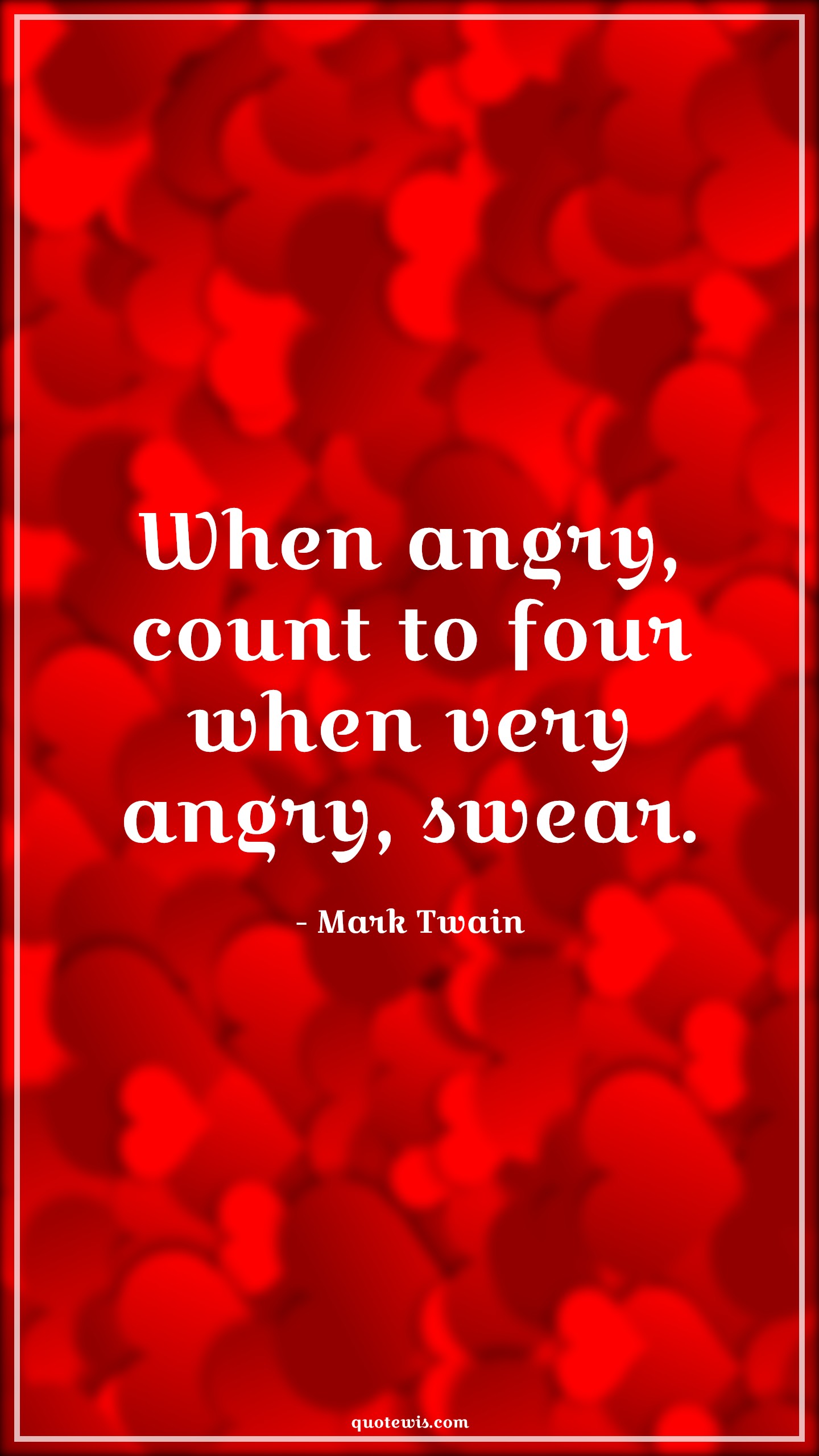 When angry, count to four when very angry, swear. - Mark Twain Quotes |  Anger Quotes, When angry, count to four when very angry, swear. - Mark Twain Quotes |  Anger Quotes,