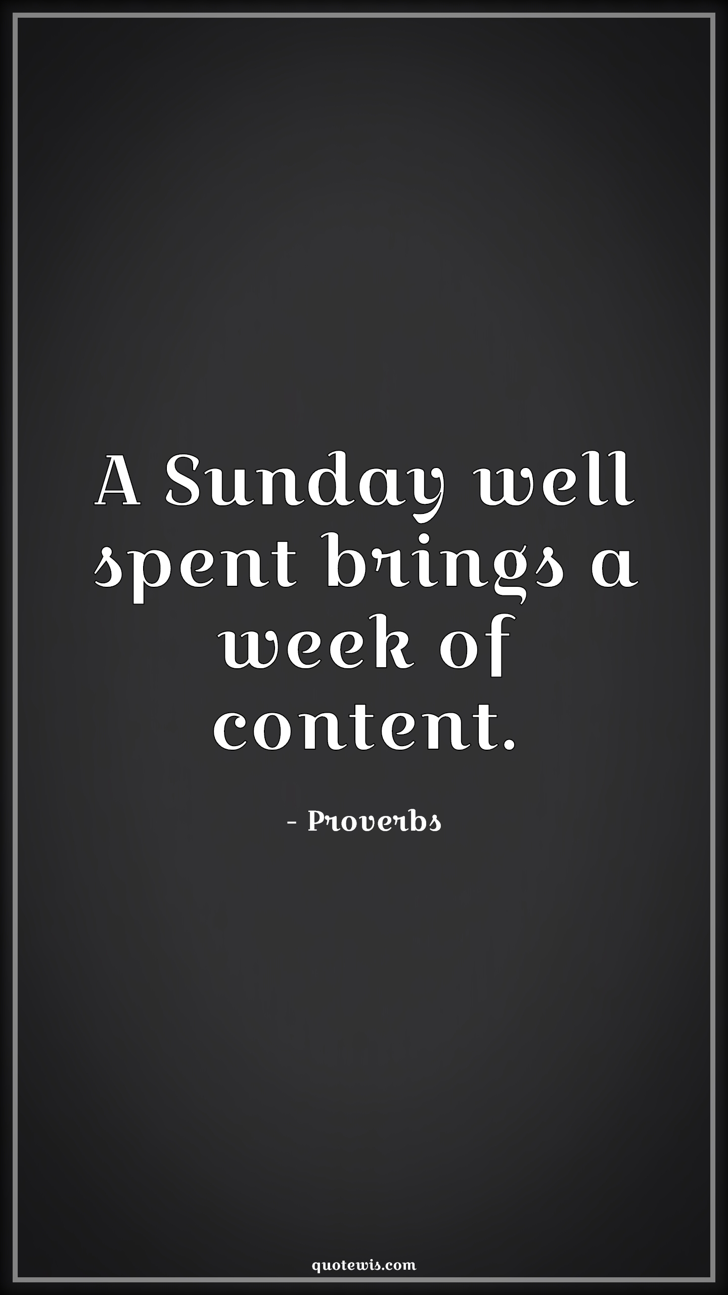 A Sunday well spent brings a week of content. A Sunday well spent brings a week of content.