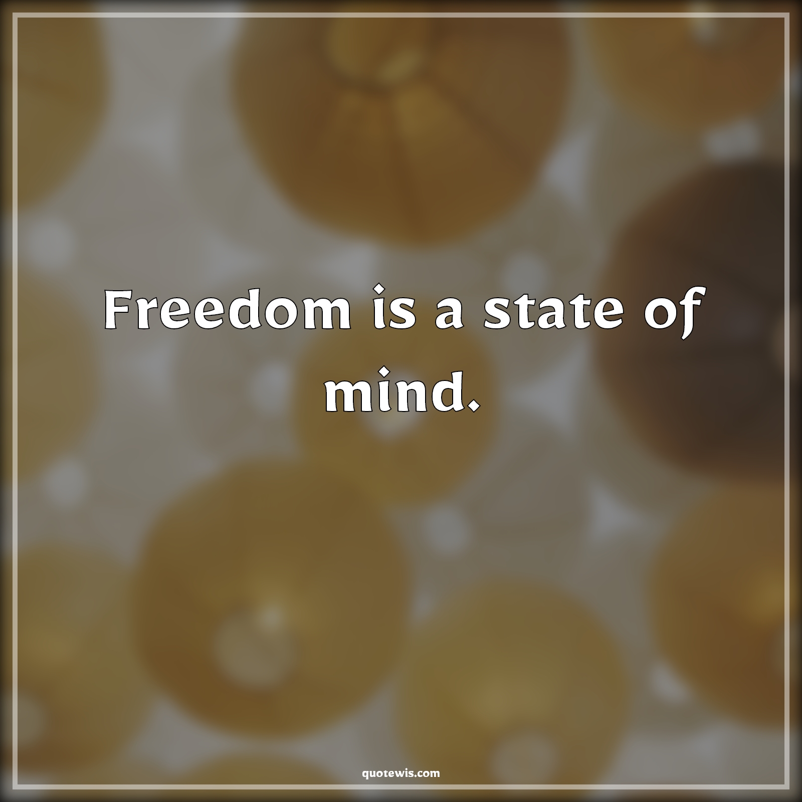 Freedom is a state of mind. - Anonymous Quotes |  Freedom Quotes, Short freedom Quotes, Short Quotes, Mind Quotes, Freedom is a state of mind. - Anonymous Quotes |  Freedom Quotes, Short freedom Quotes, Short Quotes, Mind Quotes,