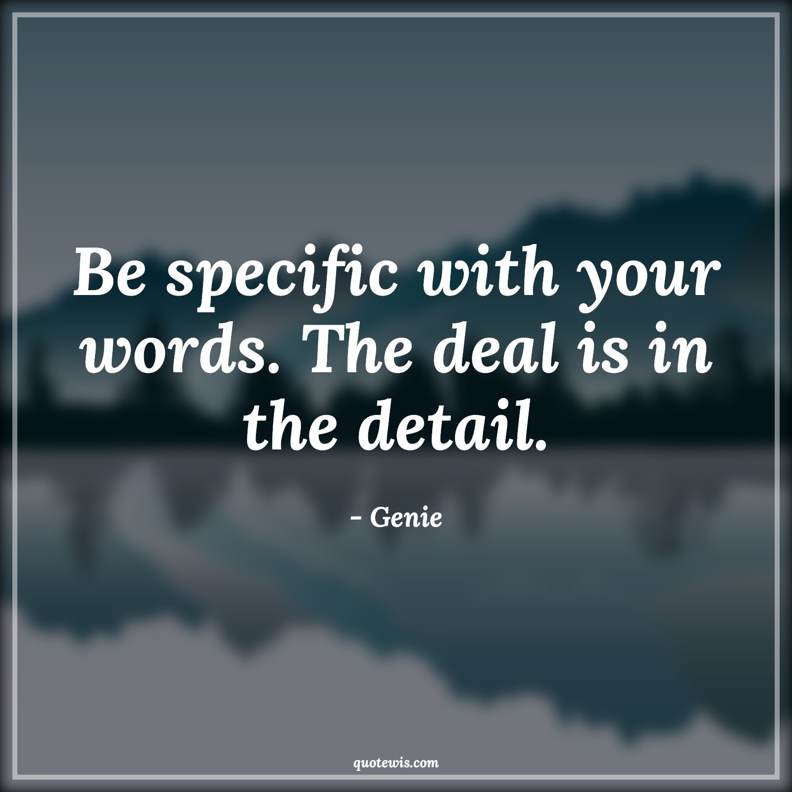Be specific with your words. The deal is in the detail. - Genie Quotes |  Aladdin movie Quotes, Movie Quotes, Be specific with your words. The deal is in the detail. - Genie Quotes |  Aladdin movie Quotes, Movie Quotes,