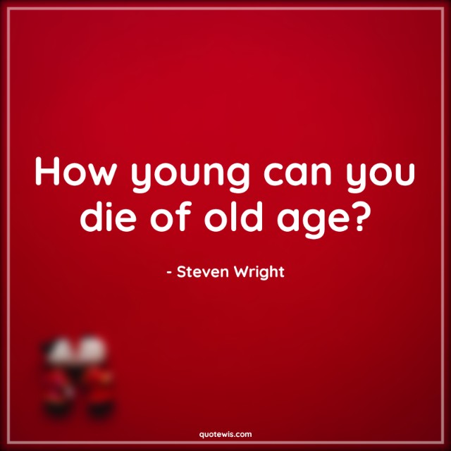 How young can you die of old age? How young can you die of old age?