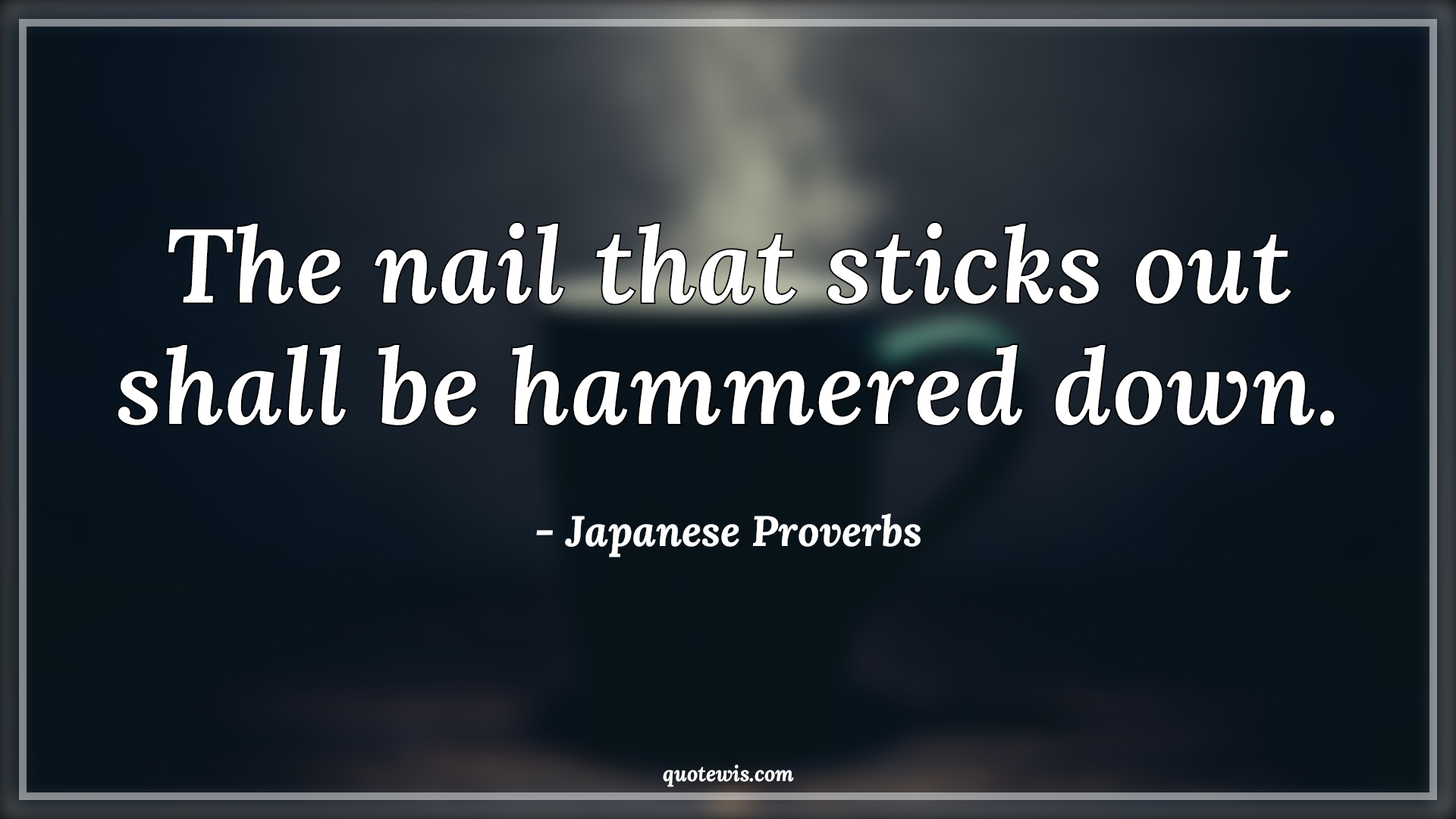 The nail that sticks out shall be hammered down.