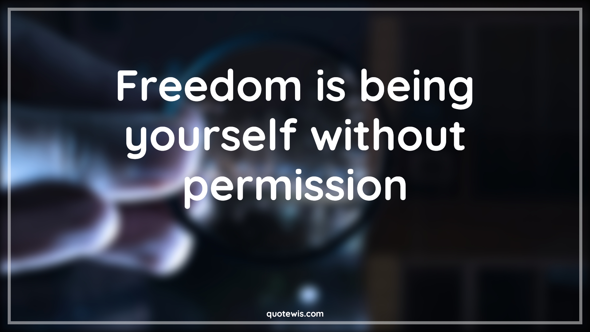 Freedom is being yourself without permission - Anonymous Quotes |  Freedom Quotes, Be-yourself Quotes, Permission Quotes, Short Quotes, Short freedom Quotes,