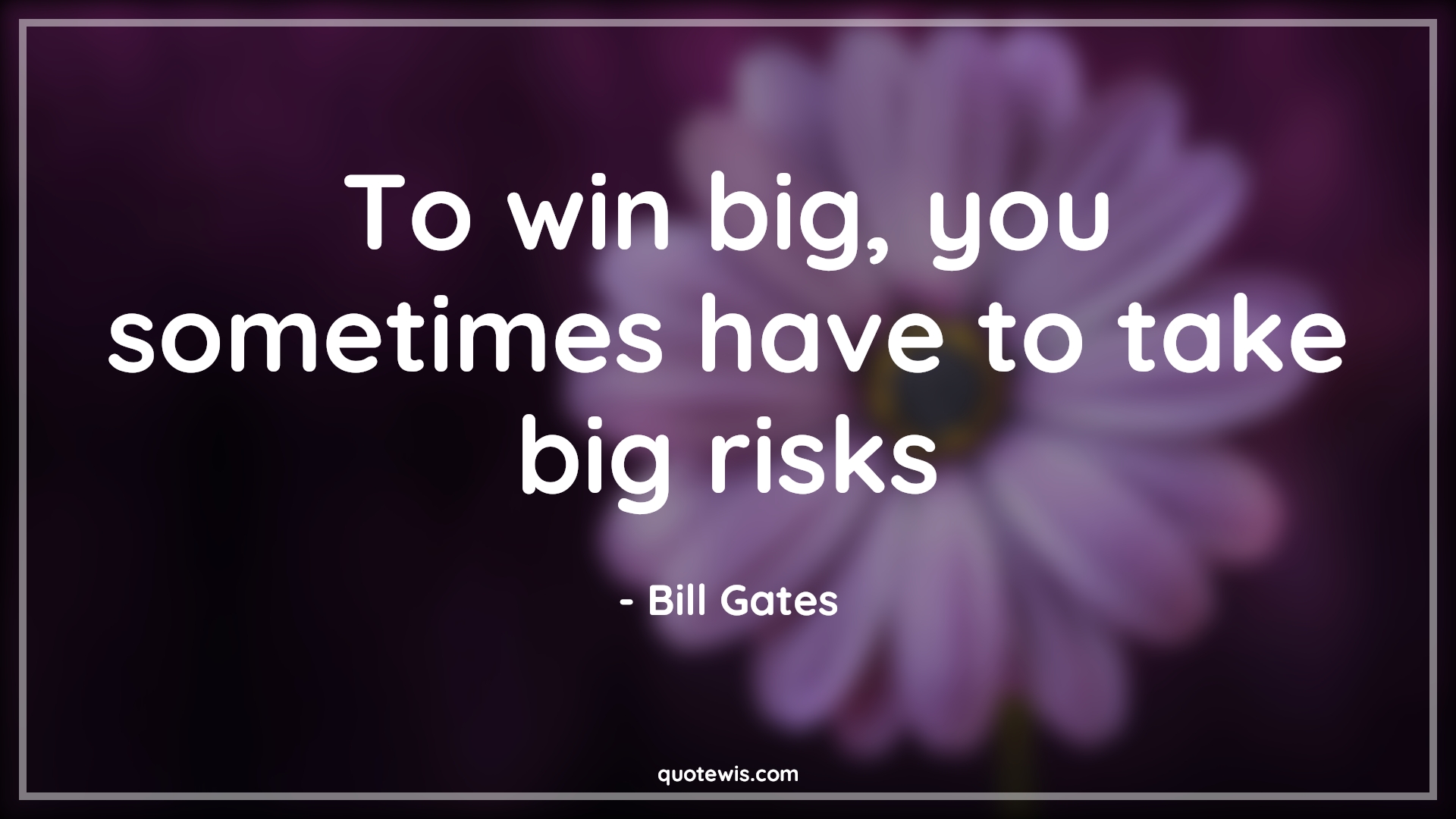 To win big, you sometimes have to take big risks - Bill Gates Quotes |  Risk Quotes, Risk taking Quotes, Winning Quotes, Sometime Quotes, Big Quotes, Short Quotes, Short motivational Quotes, Motivational Quotes,