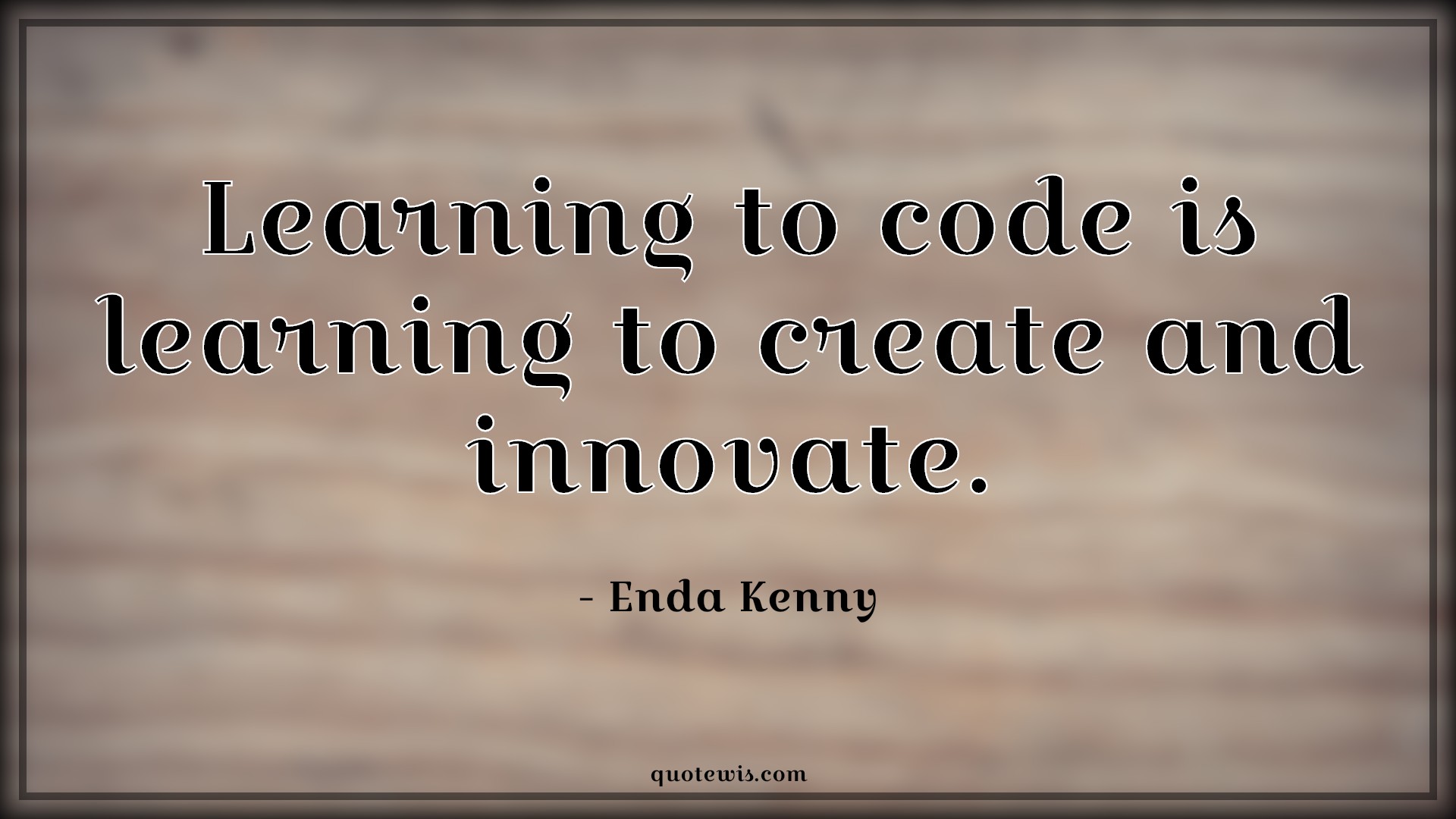 Learning to code is learning to create and innovate. - Enda Kenny Quotes |  Learning Quotes, Programming Quotes, Innovation Quotes, Short coding Quotes,