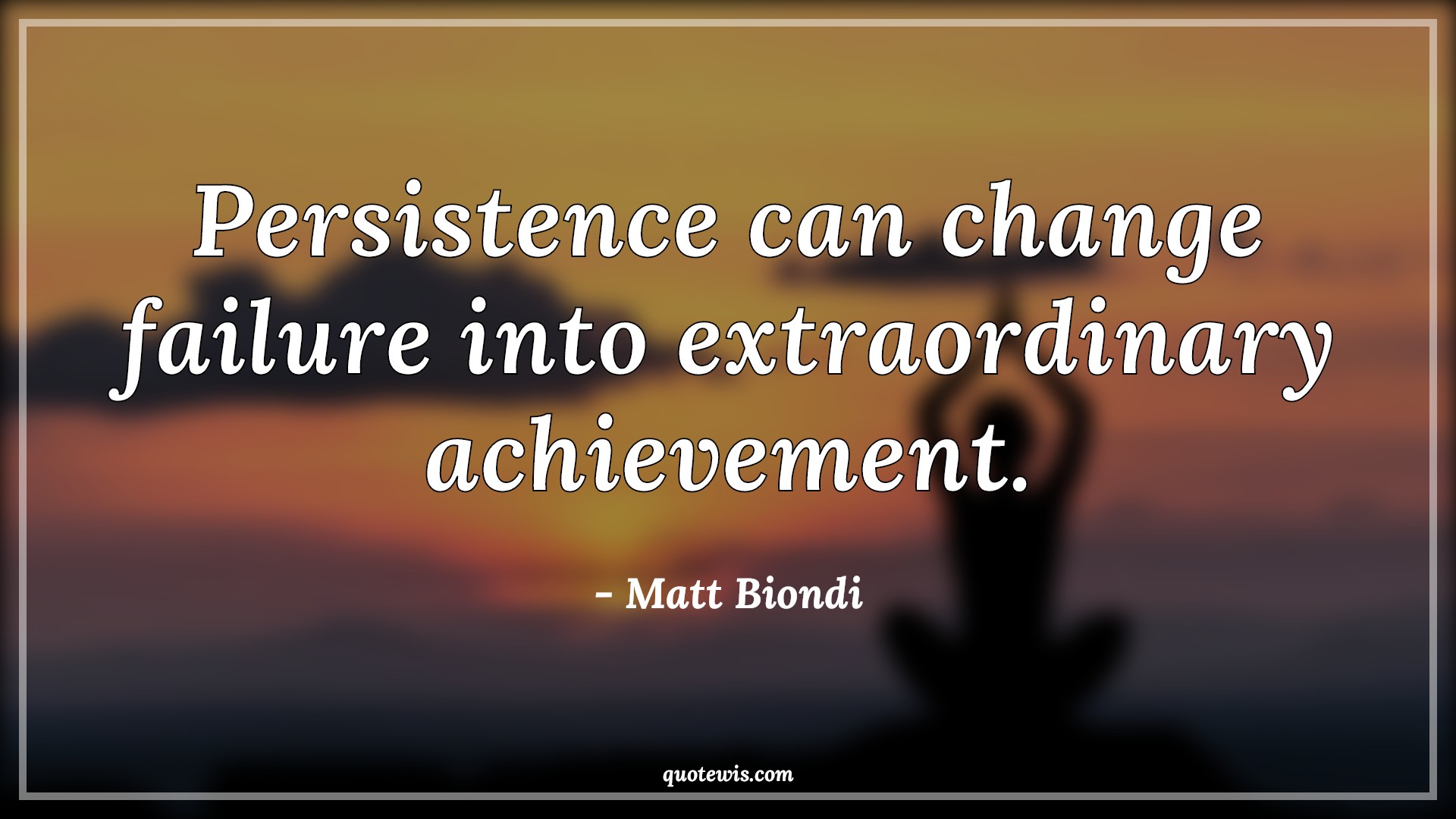 Persistence can change failure into extraordinary achievement. - Matt Biondi Quotes |  Persistence Quotes, Short persistence Quotes, Change Quotes, Failure Quotes, Short failure Quotes, Extraordinary Quotes, Achievement Quotes, Motivational Quotes, Short motivational Quotes, Success Quotes, Short success Quotes, Short Quotes,