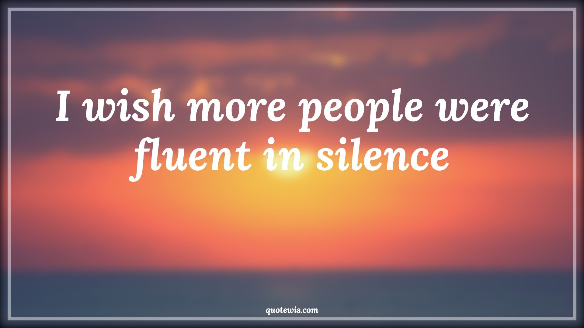 I wish more people were fluent in silence - Anonymous Quotes |  Sarcastic Quotes, Short sarcastic Quotes, Short Quotes, Funny Quotes, Short funny Quotes, I wish Quotes, People Quotes, Silence Quotes,