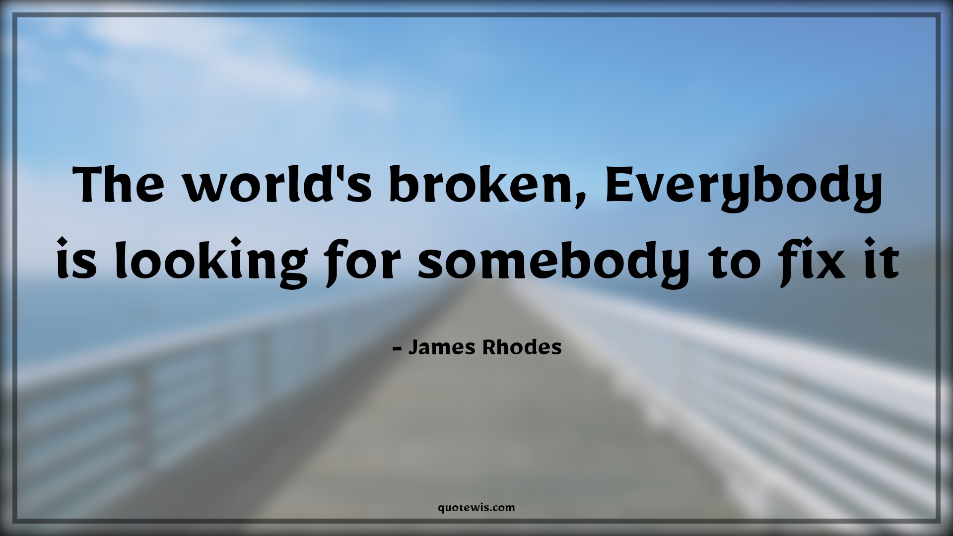 The world's broken, Everybody is looking for somebody to fix it - James Rhodes Quotes |  The falcon and the winter soldier Quotes, Tv shows & series Quotes,