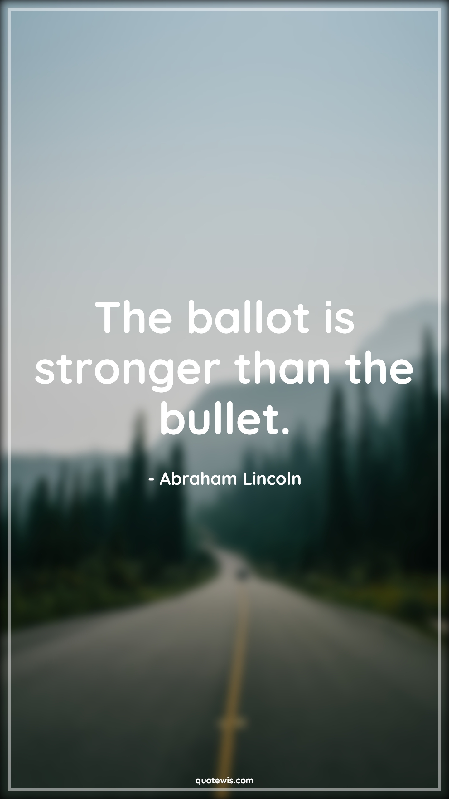 The ballot is stronger than the bullet. - Abraham Lincoln Quotes |  Democracy Quotes, Elections Quotes, Politics Quotes,