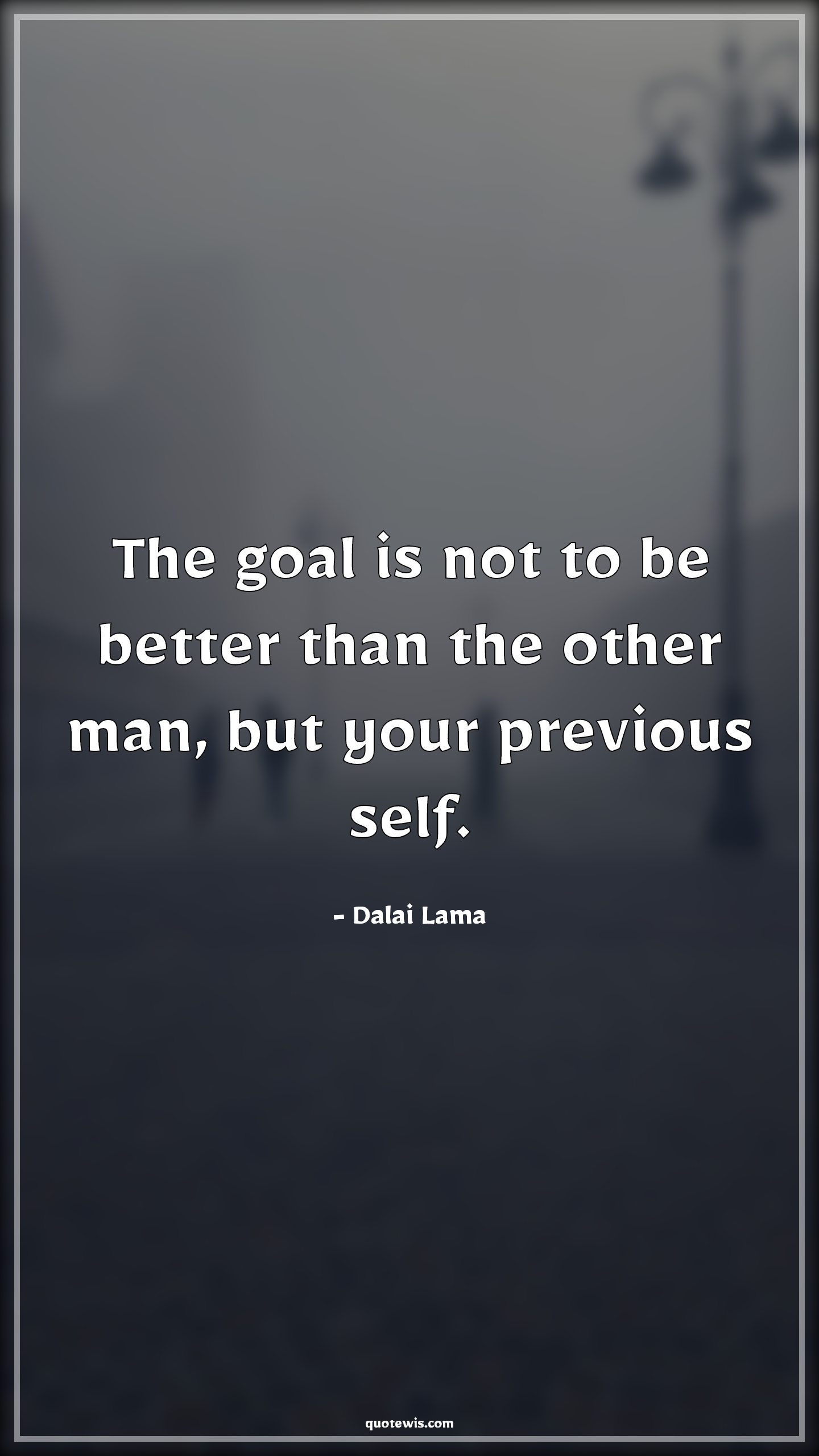 The goal is not to be better than the other man, but your previous self. - Dalai Lama Quotes |  Goal Quotes, Be-yourself Quotes, Yourself Quotes, Life Quotes, Life goal Quotes, Purpose Quotes, Short purpose Quotes, Objective Quotes, Short objective Quotes, Short goal Quotes,