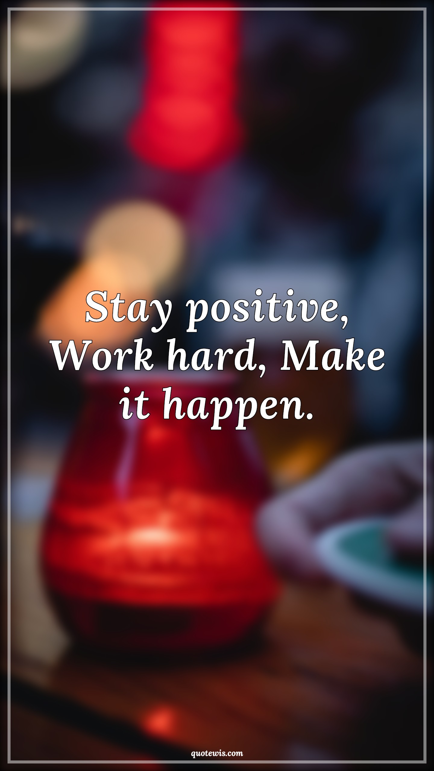 Stay positive, Work hard, Make it happen. - Anonymous Quotes |  Stay positive (Be positive) Quotes, Positive Quotes, Work hard Quotes, Make it happen Quotes, Dream big Quotes, Never settle Quotes, Motivational Quotes,