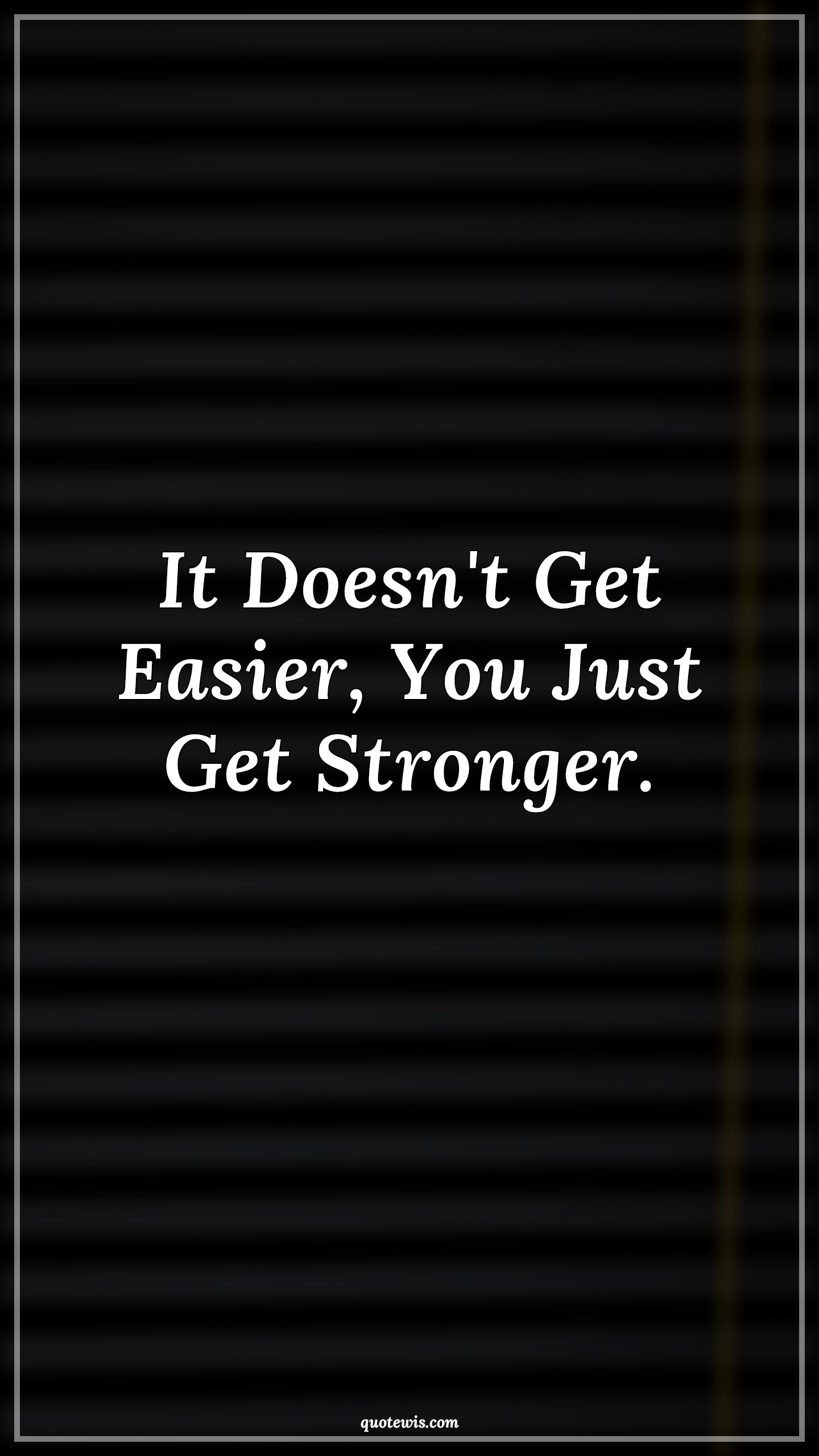 It Doesn't Get Easier, You Just Get Stronger. - Anonymous Quotes |  Gym Quotes, Workout Quotes, Gym motivation Quotes, Workout motivation Quotes,