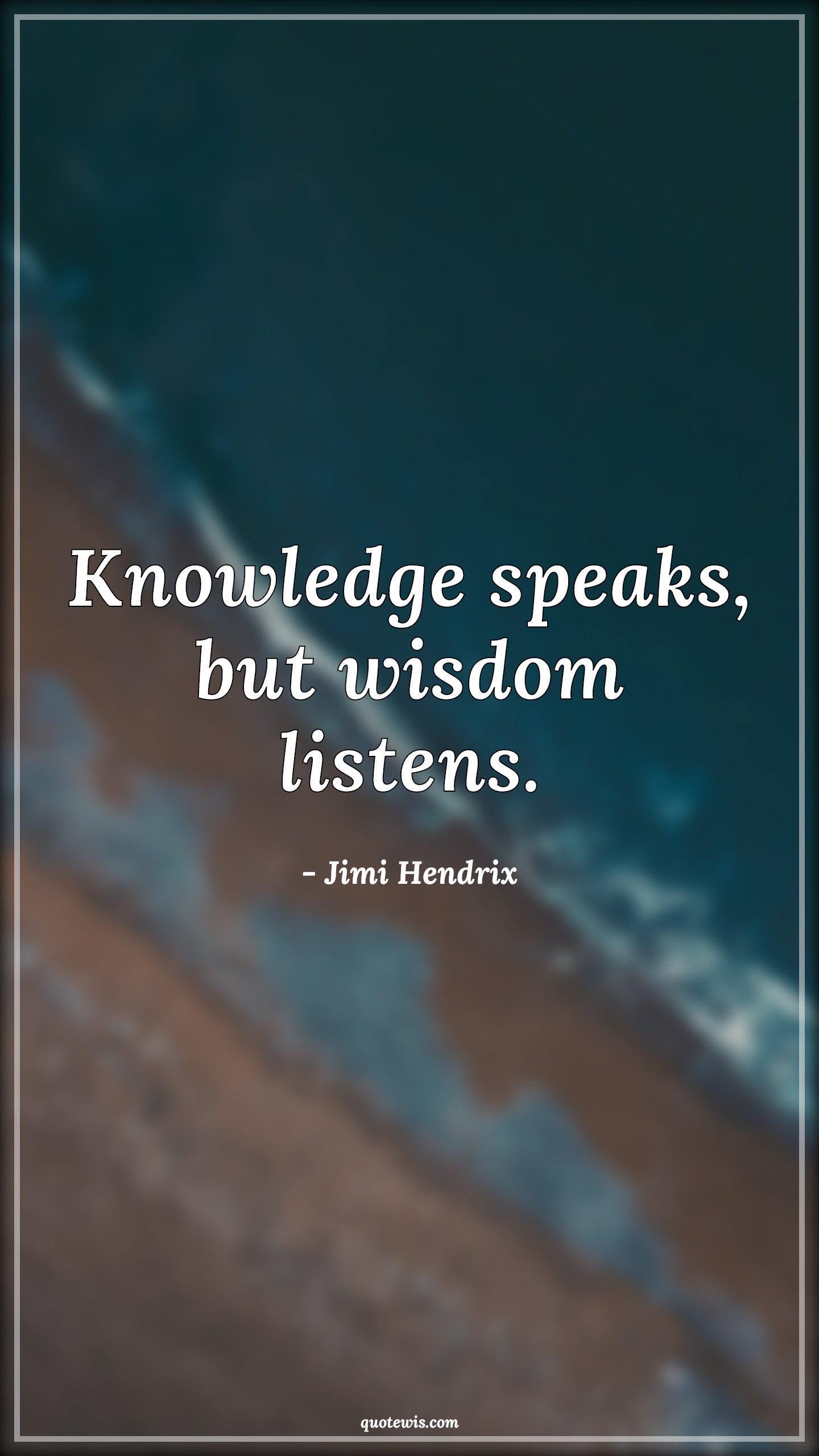 Knowledge speaks, but wisdom listens. - Jimi Hendrix Quotes |  Knowledge Quotes, Wisdom Quotes, Listening Quotes, Speak Quotes, Knowledge vs wisdom Quotes, Short Quotes, Short wisdom Quotes,