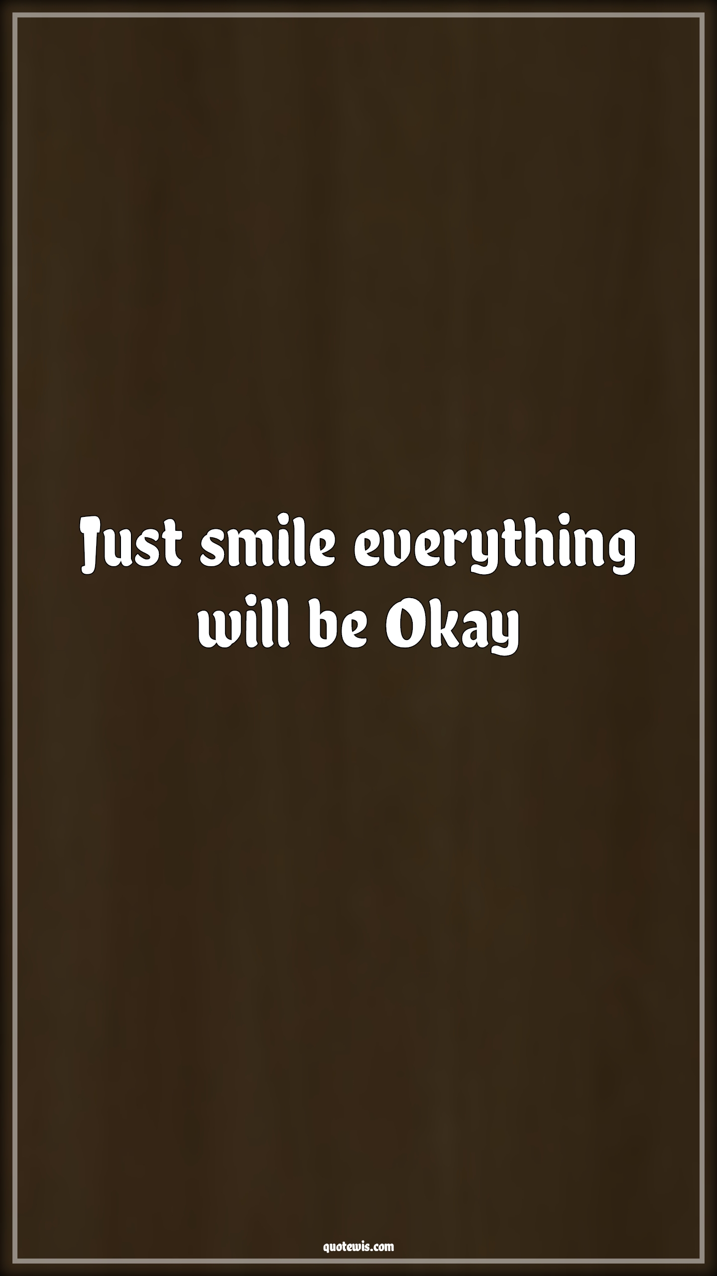 Just smile everything will be Okay - Anonymous Quotes |  Smiling Quotes, Everything Quotes, Everything will be fine Quotes, Short Quotes, Short inspirational Quotes, Inspirational Quotes, Motivational Quotes, Short motivational Quotes,