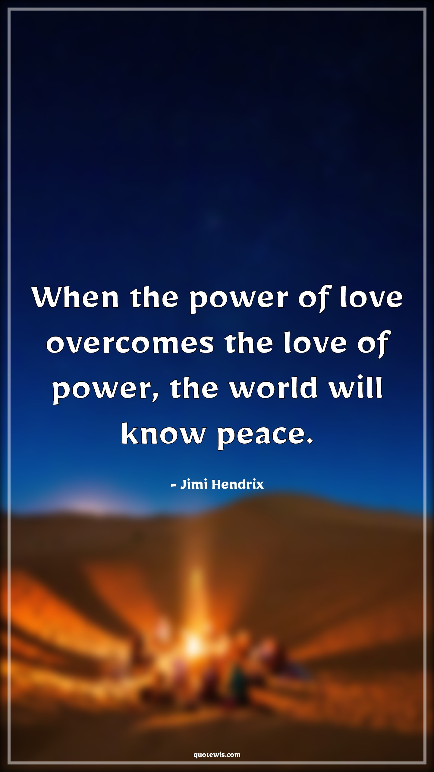 When the power of love overcomes the love of power, the world will know peace. - Jimi Hendrix Quotes |  Power Quotes, Philosophy Quotes, Love Quotes, Overcome Quotes, World Quotes, Knowing Quotes, Peace Quotes,