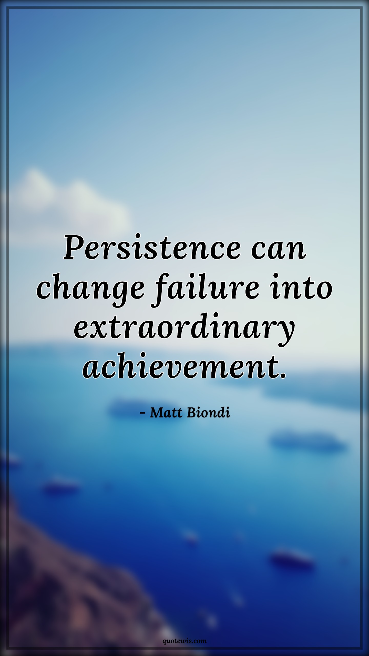 Persistence can change failure into extraordinary achievement. - Matt Biondi Quotes |  Persistence Quotes, Short persistence Quotes, Change Quotes, Failure Quotes, Short failure Quotes, Extraordinary Quotes, Achievement Quotes, Motivational Quotes, Short motivational Quotes, Success Quotes, Short success Quotes, Short Quotes,