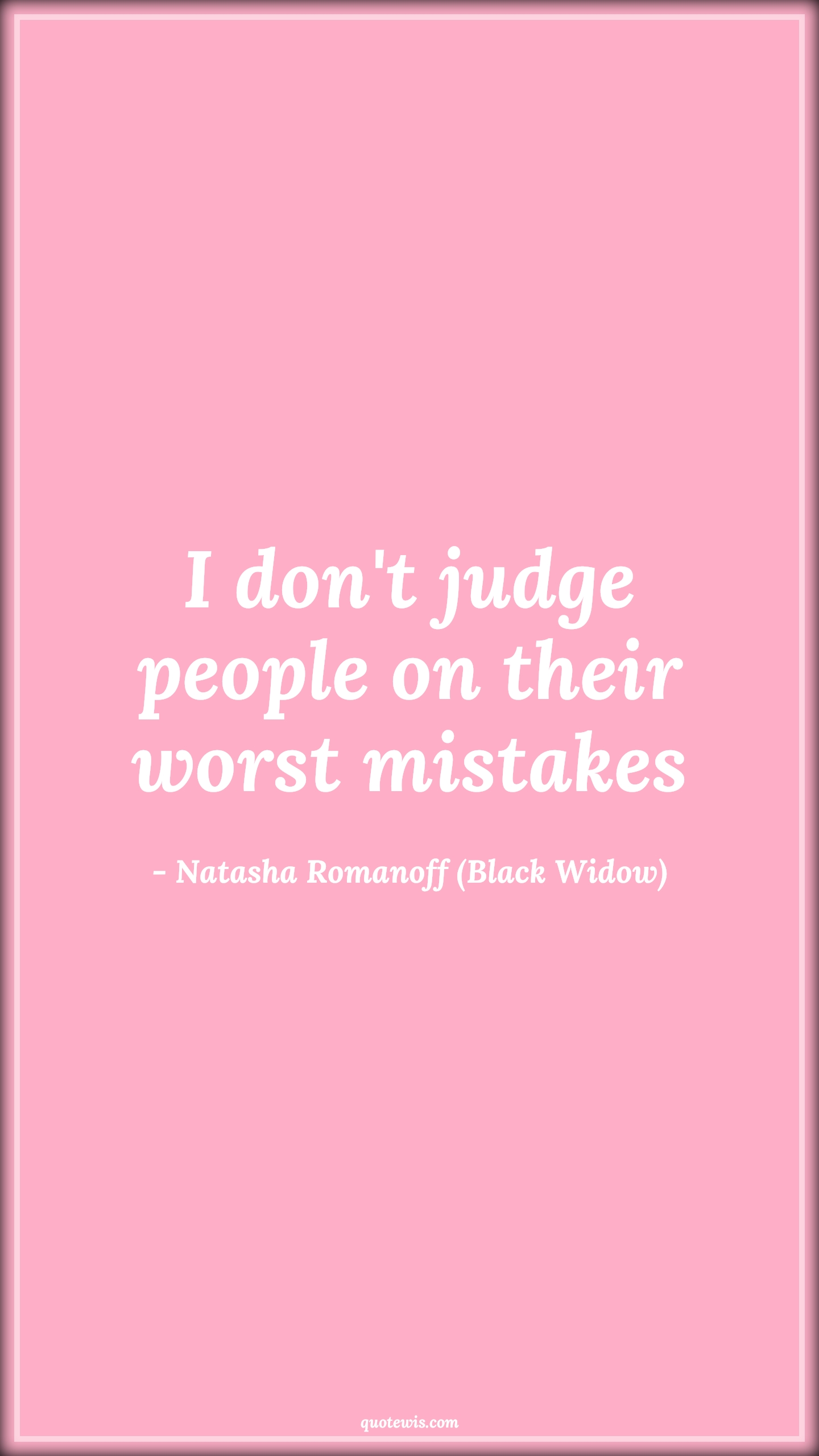 I don't judge people on their worst mistakes - Natasha Romanoff (Black Widow) Quotes |  Avengers Quotes, Mistake Quotes, Judge Quotes,