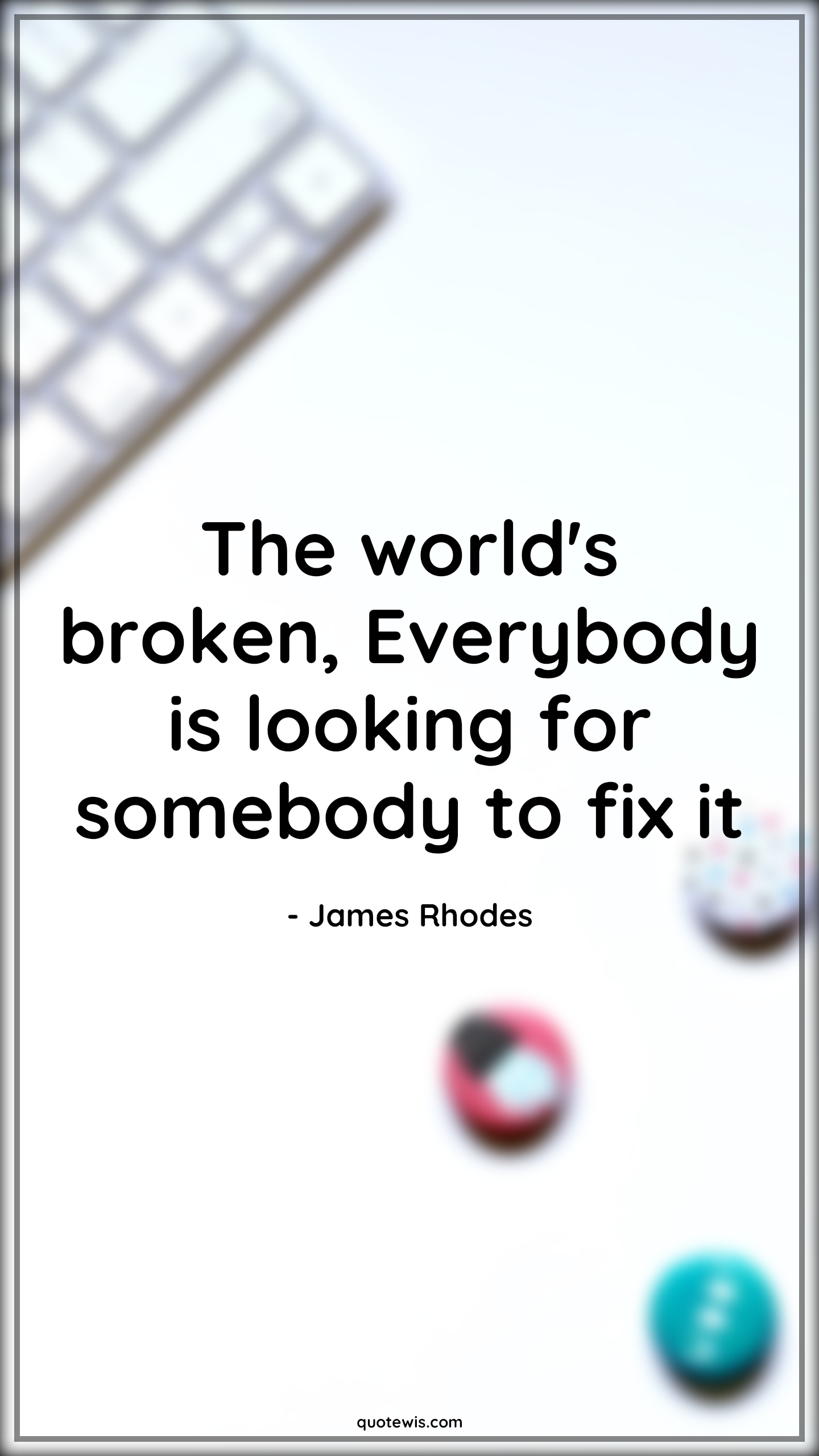 The world's broken, Everybody is looking for somebody to fix it - James Rhodes Quotes |  The falcon and the winter soldier Quotes, Tv shows & series Quotes,