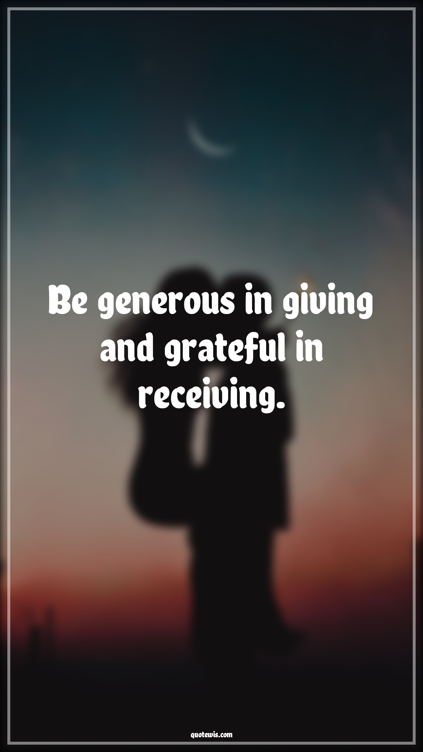 Be generous in giving and grateful in receiving. - Anonymous Quotes |  Generosity Quotes, Grateful Quotes, Receive Quotes, Short Quotes, Giving Quotes,