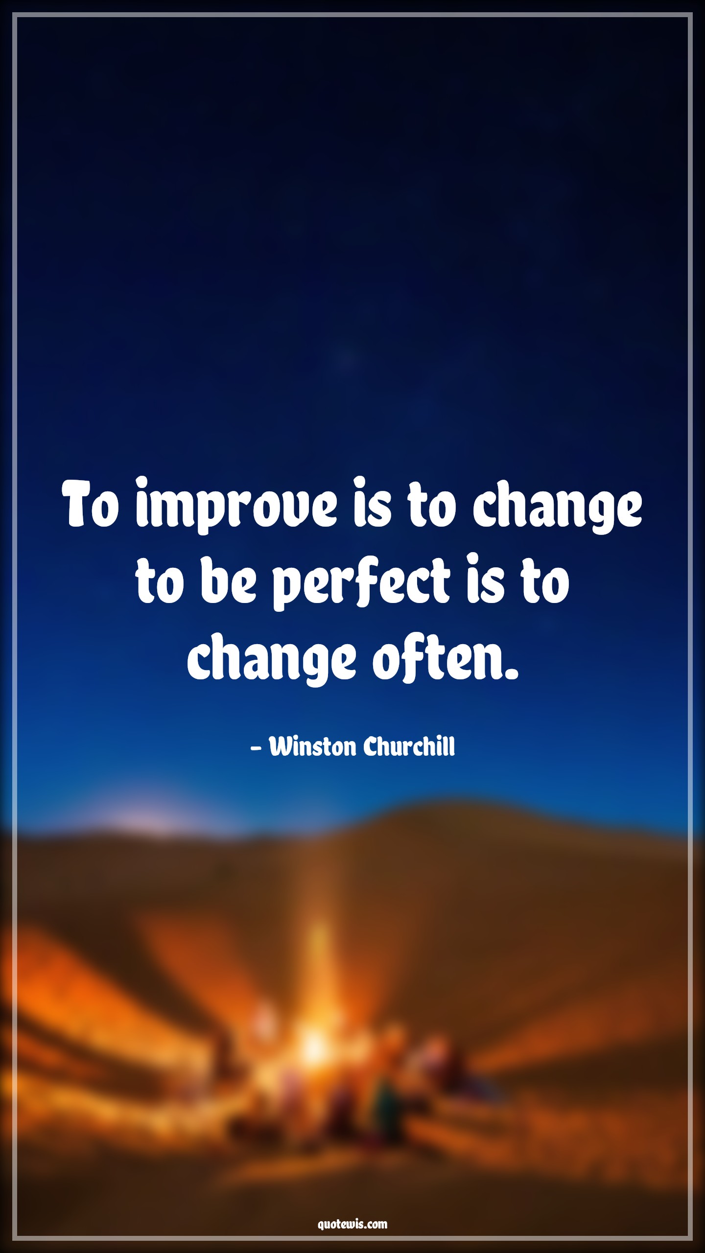 To improve is to change to be perfect is to change often. - Winston Churchill Quotes |  Change Quotes,