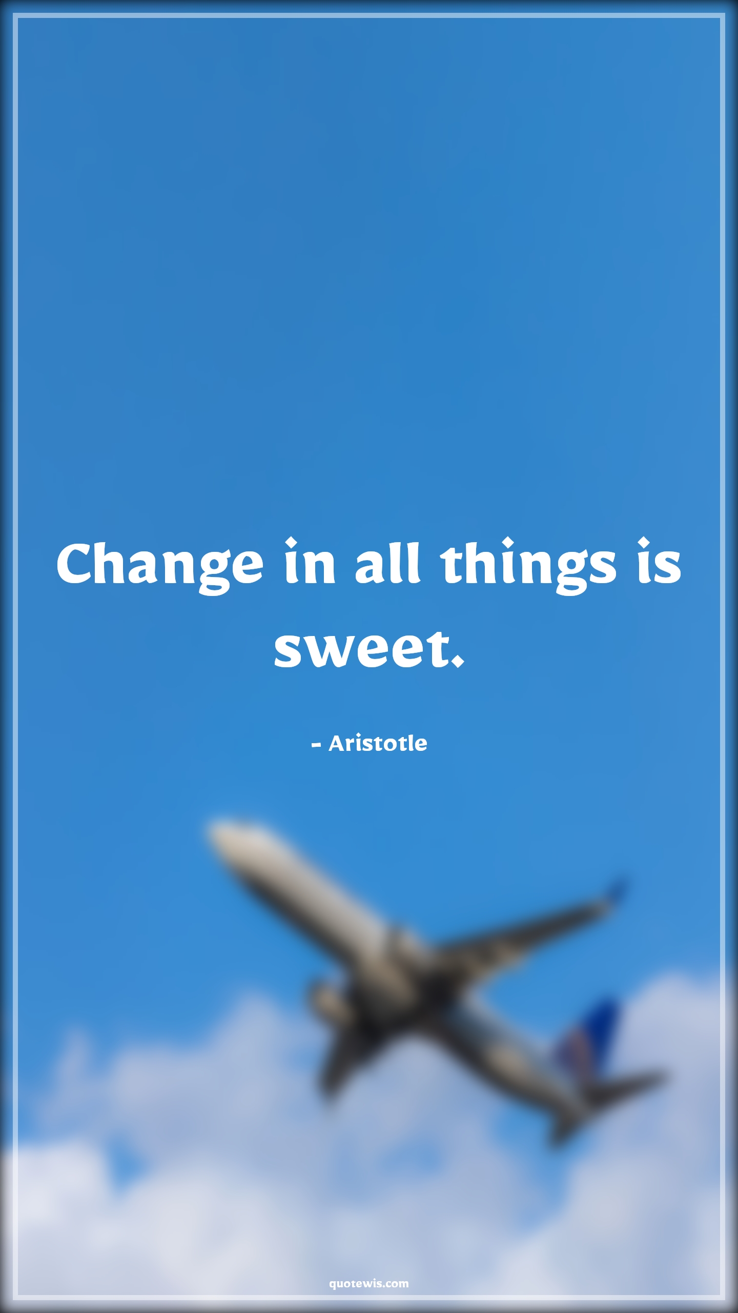Change in all things is sweet. - Aristotle Quotes |  Change Quotes,
