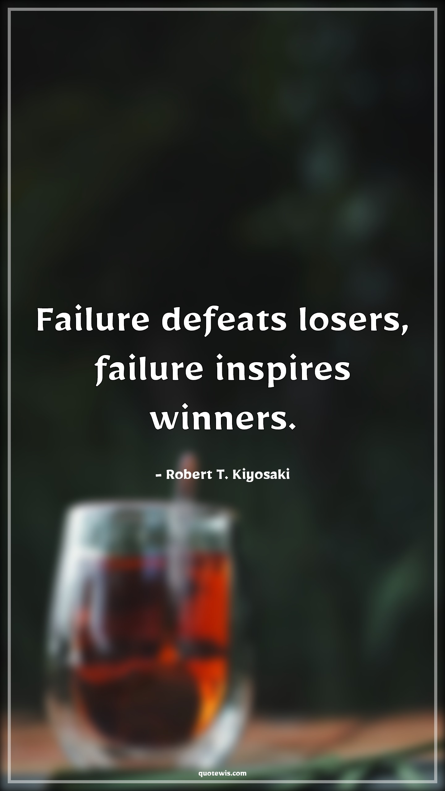 Failure defeats losers, failure inspires winners. - Robert T. Kiyosaki Quotes |  Failure Quotes, Defeat Quotes, Loser Quotes, Inspire Quotes, Winner Quotes, Don't quit Quotes, Never Give-Up Quotes, Learn from your mistakes Quotes, Short Quotes, Short motivational Quotes, Short startup Quotes,