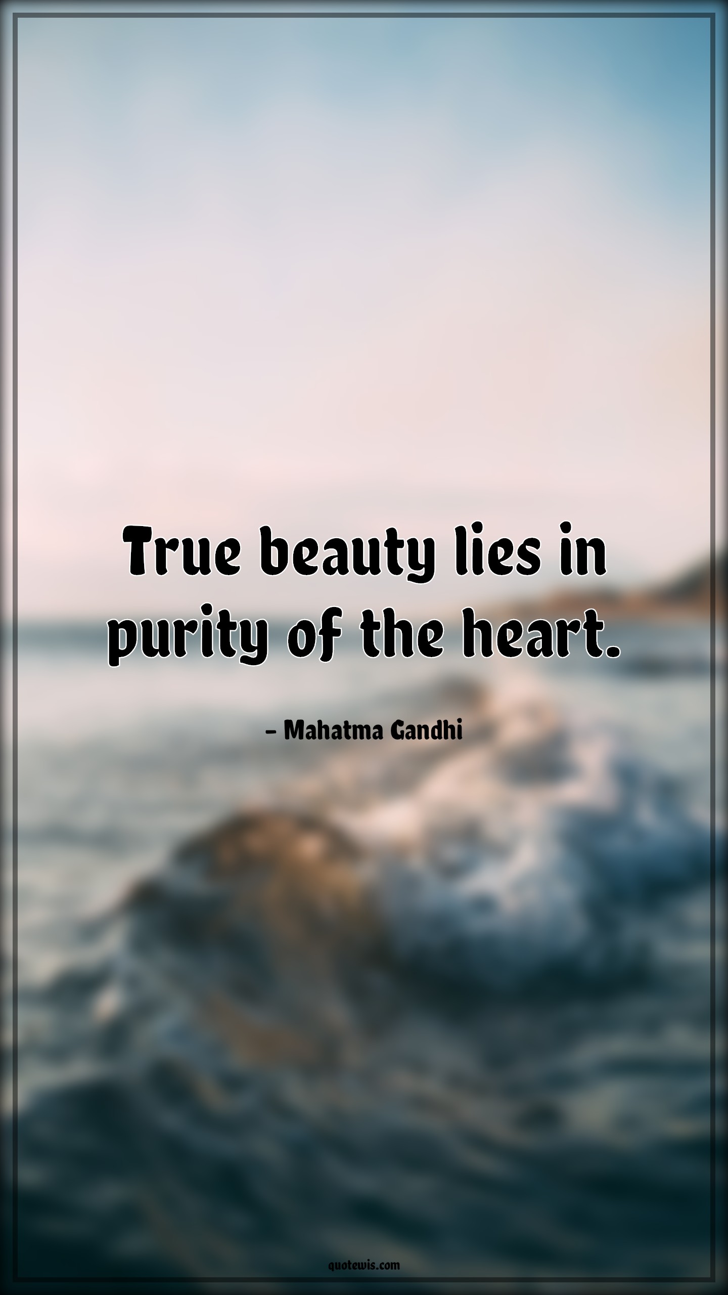 True beauty lies in purity of the heart. - Mahatma Gandhi Quotes |  Beauty Quotes, True beauty Quotes, Short beauty Quotes, Heart Quotes, Purity Quotes, Short Quotes, Inner beauty Quotes,