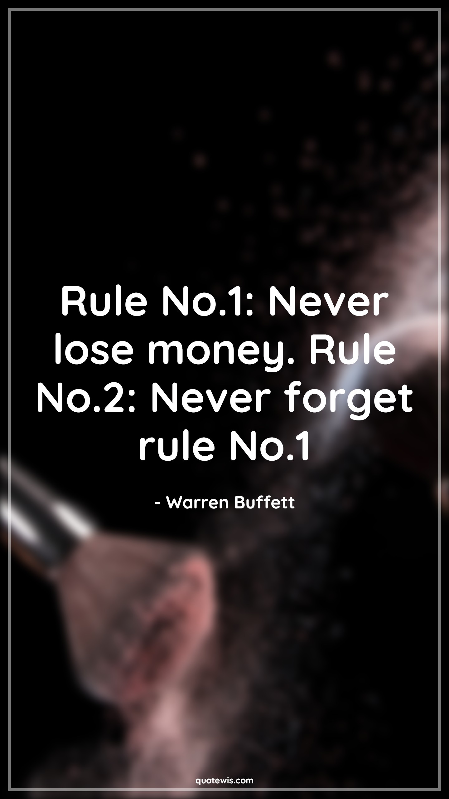 Rule No.1: Never lose money. Rule No.2: Never forget rule No.1 - Warren Buffett Quotes |  Investment Quotes, Finance Quotes, Money Quotes, Failure Quotes, Learning Quotes, Lesson Quotes, Life Quotes, Stock (Shares) Market Investment Quotes,
