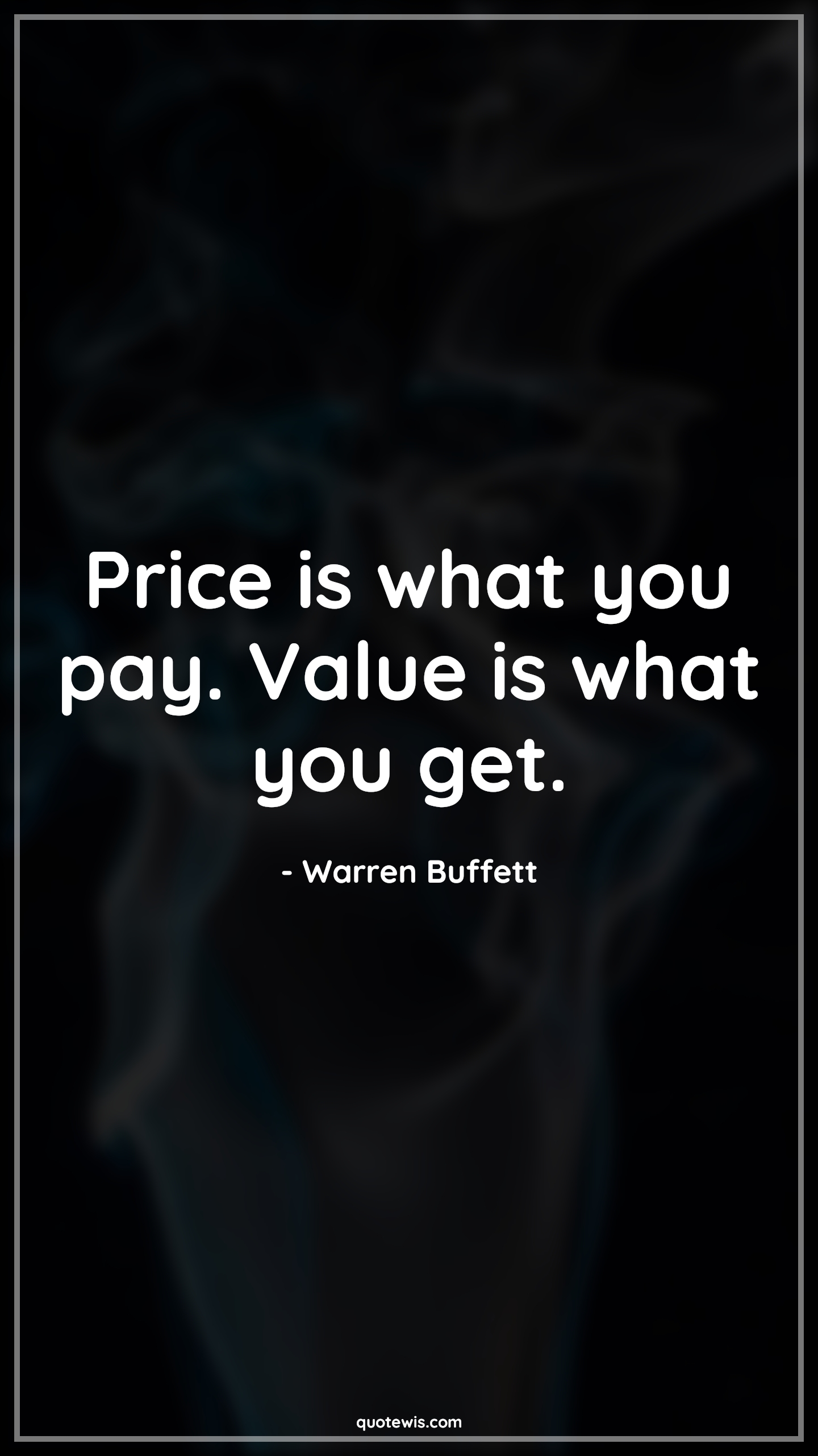 Price is what you pay. Value is what you get. - Warren Buffett Quotes |  Business Quotes, Price Quotes, Value Quotes, Investment Quotes, Finance Quotes, Money Quotes,