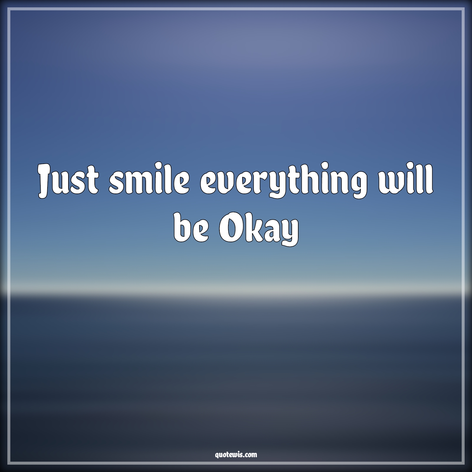 Just smile everything will be Okay - Anonymous Quotes |  Smiling Quotes, Everything Quotes, Everything will be fine Quotes, Short Quotes, Short inspirational Quotes, Inspirational Quotes, Motivational Quotes, Short motivational Quotes,