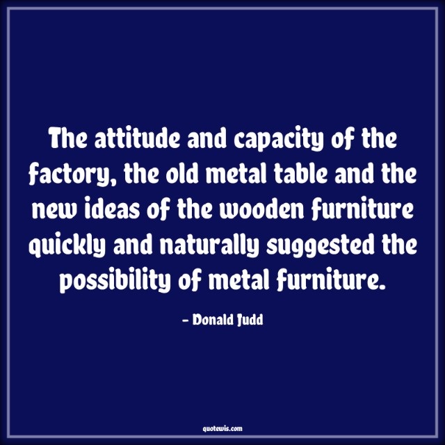 The attitude and capacity of the factory, the old metal table and the new ideas of the wooden furniture quickly and naturally suggested the possibility of metal furniture.